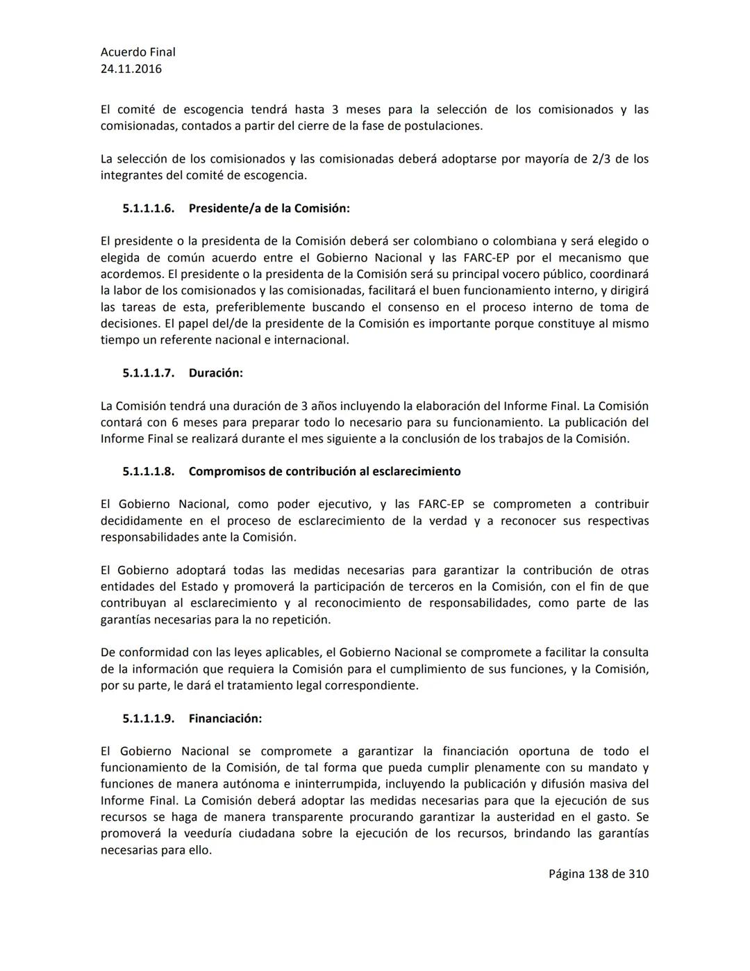 Acuerdo Final
24.11.2016
ACUERDO FINAL PARA LA TERMINACIÓN DEL CONFLICTO Y LA CONSTRUCCIÓN DE UNA PAZ
ESTABLE Y DURADERA
PREÁMBULO
Recordand