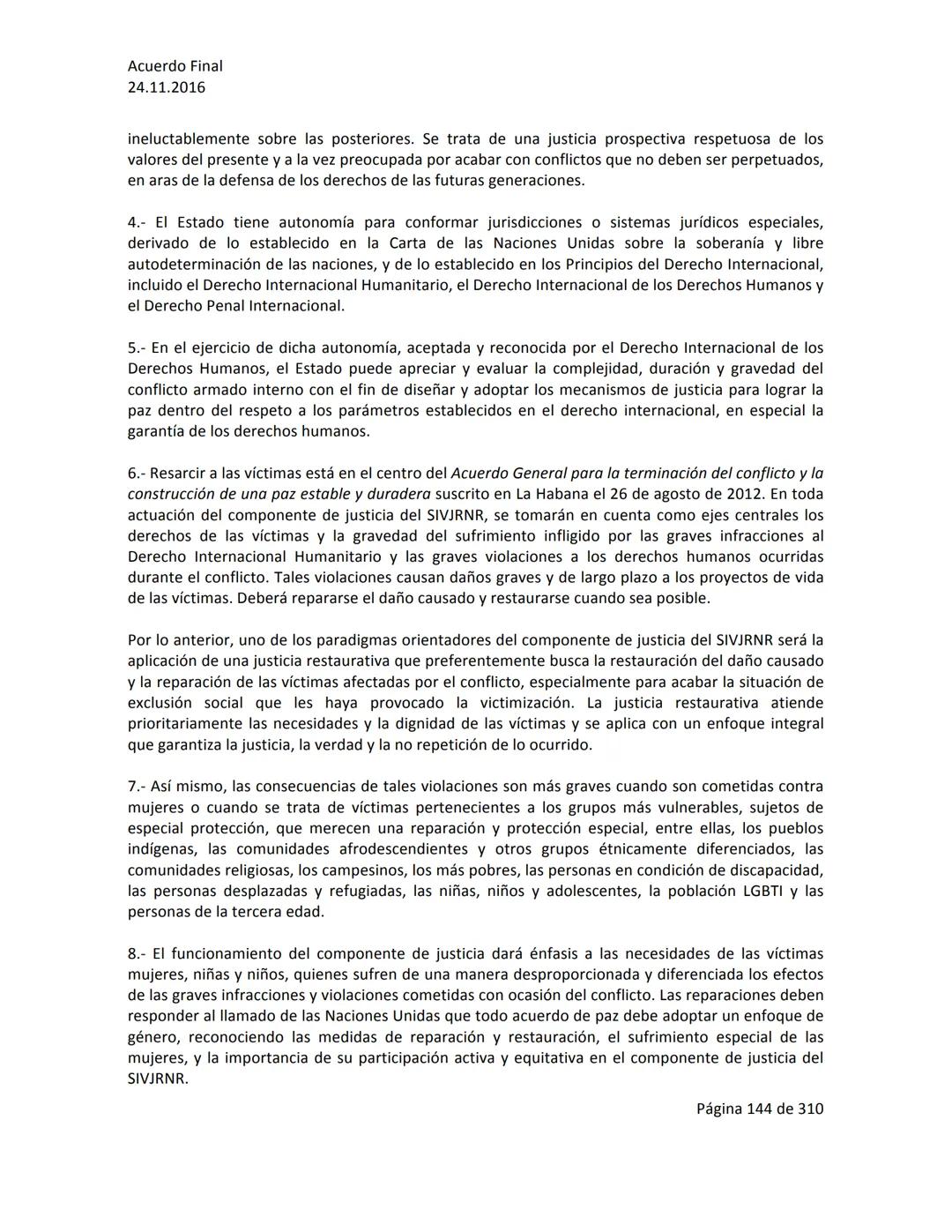 Acuerdo Final
24.11.2016
ACUERDO FINAL PARA LA TERMINACIÓN DEL CONFLICTO Y LA CONSTRUCCIÓN DE UNA PAZ
ESTABLE Y DURADERA
PREÁMBULO
Recordand
