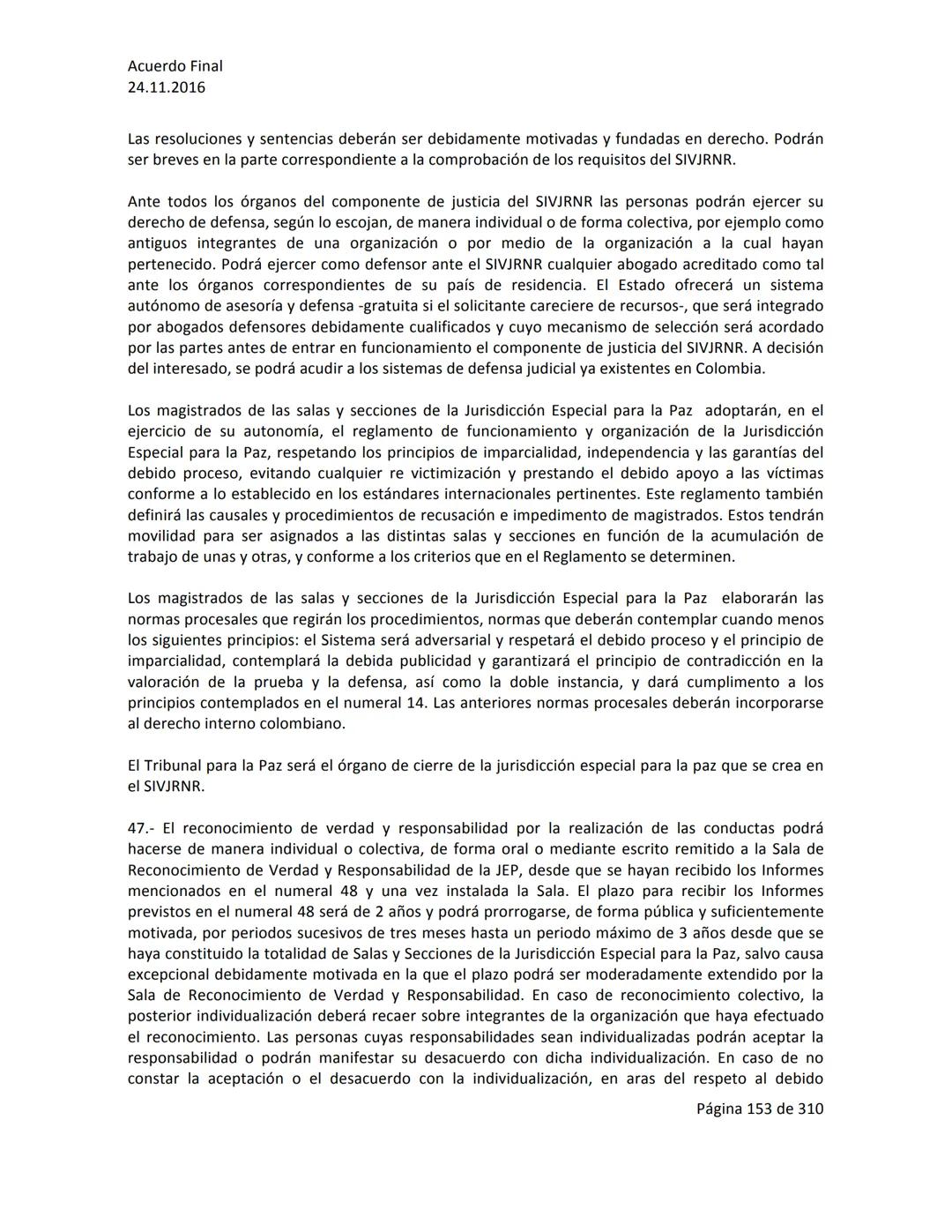Acuerdo Final
24.11.2016
ACUERDO FINAL PARA LA TERMINACIÓN DEL CONFLICTO Y LA CONSTRUCCIÓN DE UNA PAZ
ESTABLE Y DURADERA
PREÁMBULO
Recordand
