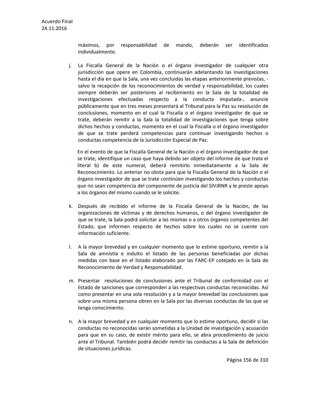 Acuerdo Final
24.11.2016
ACUERDO FINAL PARA LA TERMINACIÓN DEL CONFLICTO Y LA CONSTRUCCIÓN DE UNA PAZ
ESTABLE Y DURADERA
PREÁMBULO
Recordand