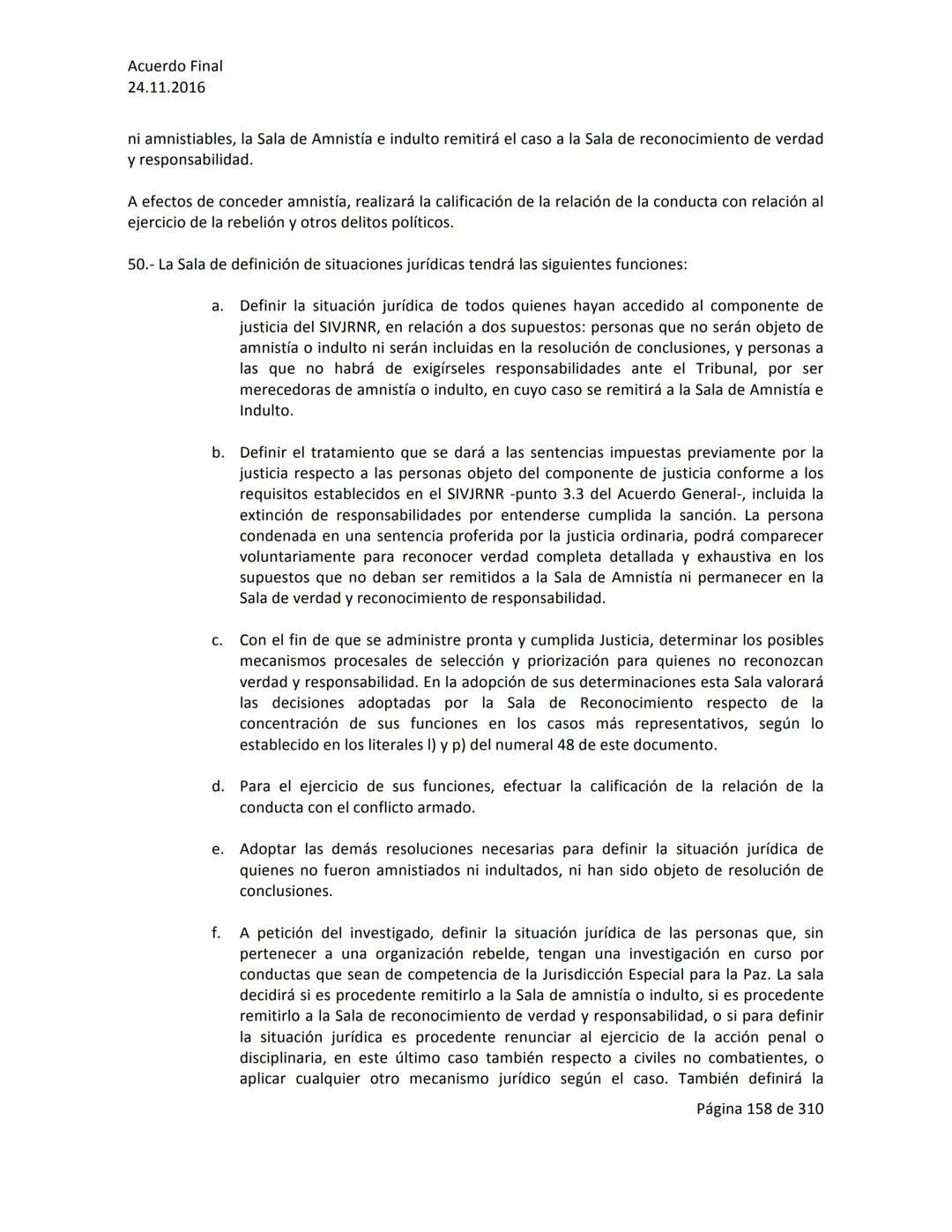 Acuerdo Final
24.11.2016
ACUERDO FINAL PARA LA TERMINACIÓN DEL CONFLICTO Y LA CONSTRUCCIÓN DE UNA PAZ
ESTABLE Y DURADERA
PREÁMBULO
Recordand