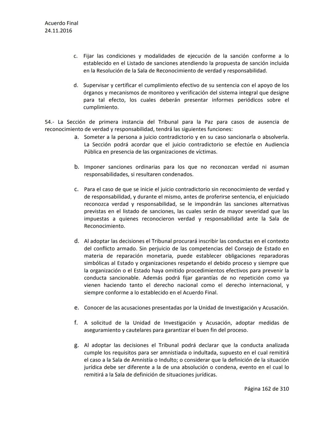 Acuerdo Final
24.11.2016
ACUERDO FINAL PARA LA TERMINACIÓN DEL CONFLICTO Y LA CONSTRUCCIÓN DE UNA PAZ
ESTABLE Y DURADERA
PREÁMBULO
Recordand