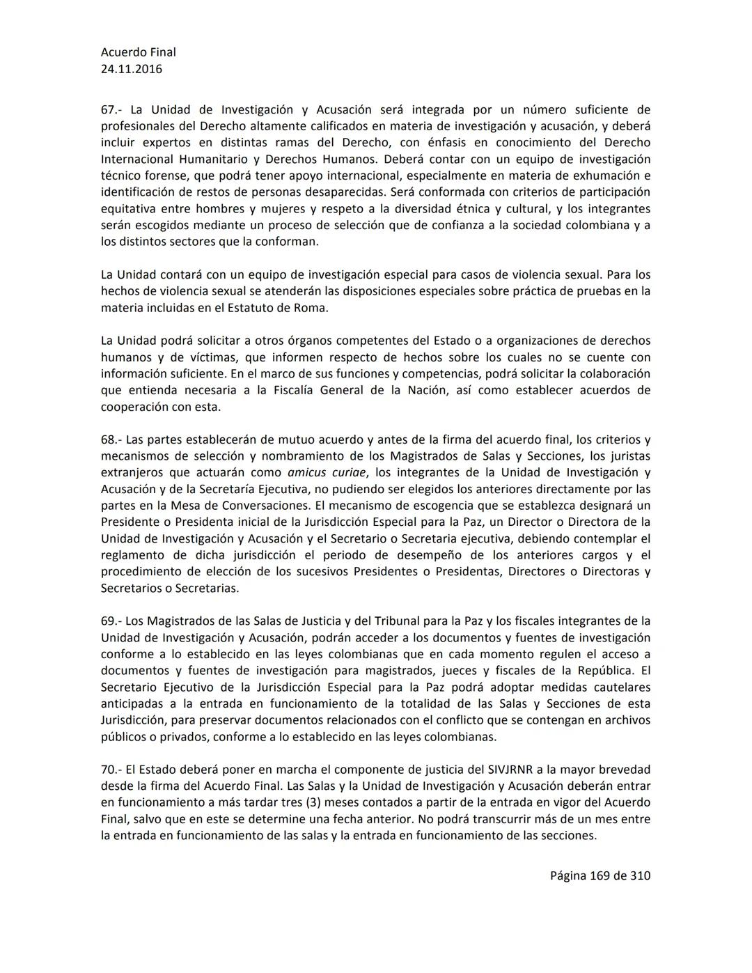 Acuerdo Final
24.11.2016
ACUERDO FINAL PARA LA TERMINACIÓN DEL CONFLICTO Y LA CONSTRUCCIÓN DE UNA PAZ
ESTABLE Y DURADERA
PREÁMBULO
Recordand