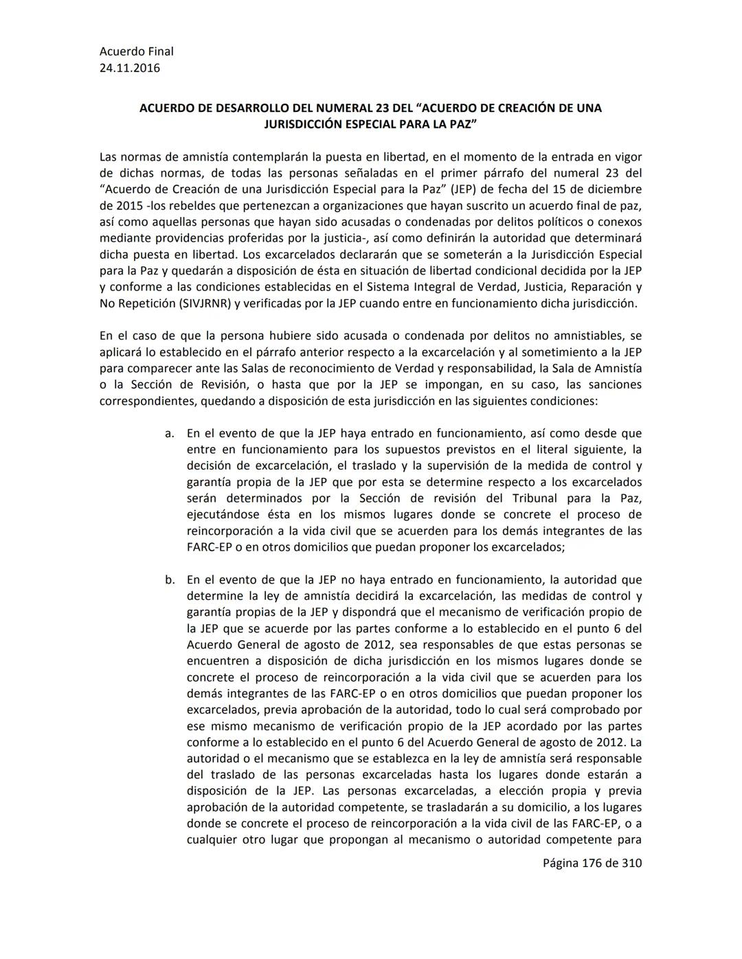 Acuerdo Final
24.11.2016
ACUERDO FINAL PARA LA TERMINACIÓN DEL CONFLICTO Y LA CONSTRUCCIÓN DE UNA PAZ
ESTABLE Y DURADERA
PREÁMBULO
Recordand