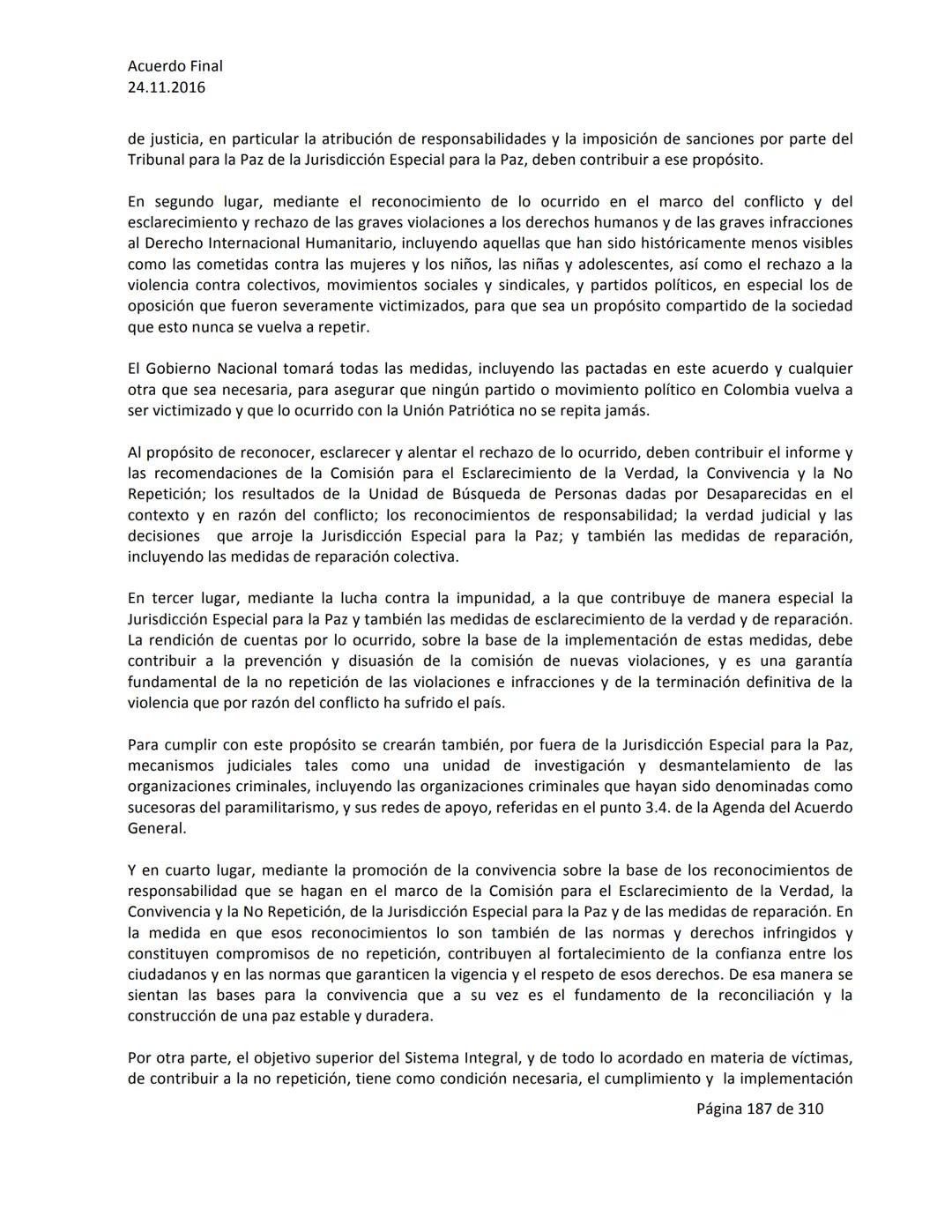 Acuerdo Final
24.11.2016
ACUERDO FINAL PARA LA TERMINACIÓN DEL CONFLICTO Y LA CONSTRUCCIÓN DE UNA PAZ
ESTABLE Y DURADERA
PREÁMBULO
Recordand