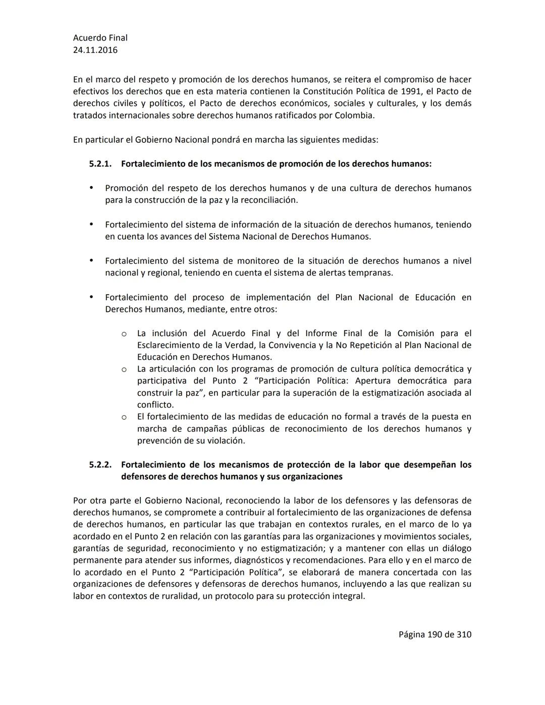 Acuerdo Final
24.11.2016
ACUERDO FINAL PARA LA TERMINACIÓN DEL CONFLICTO Y LA CONSTRUCCIÓN DE UNA PAZ
ESTABLE Y DURADERA
PREÁMBULO
Recordand