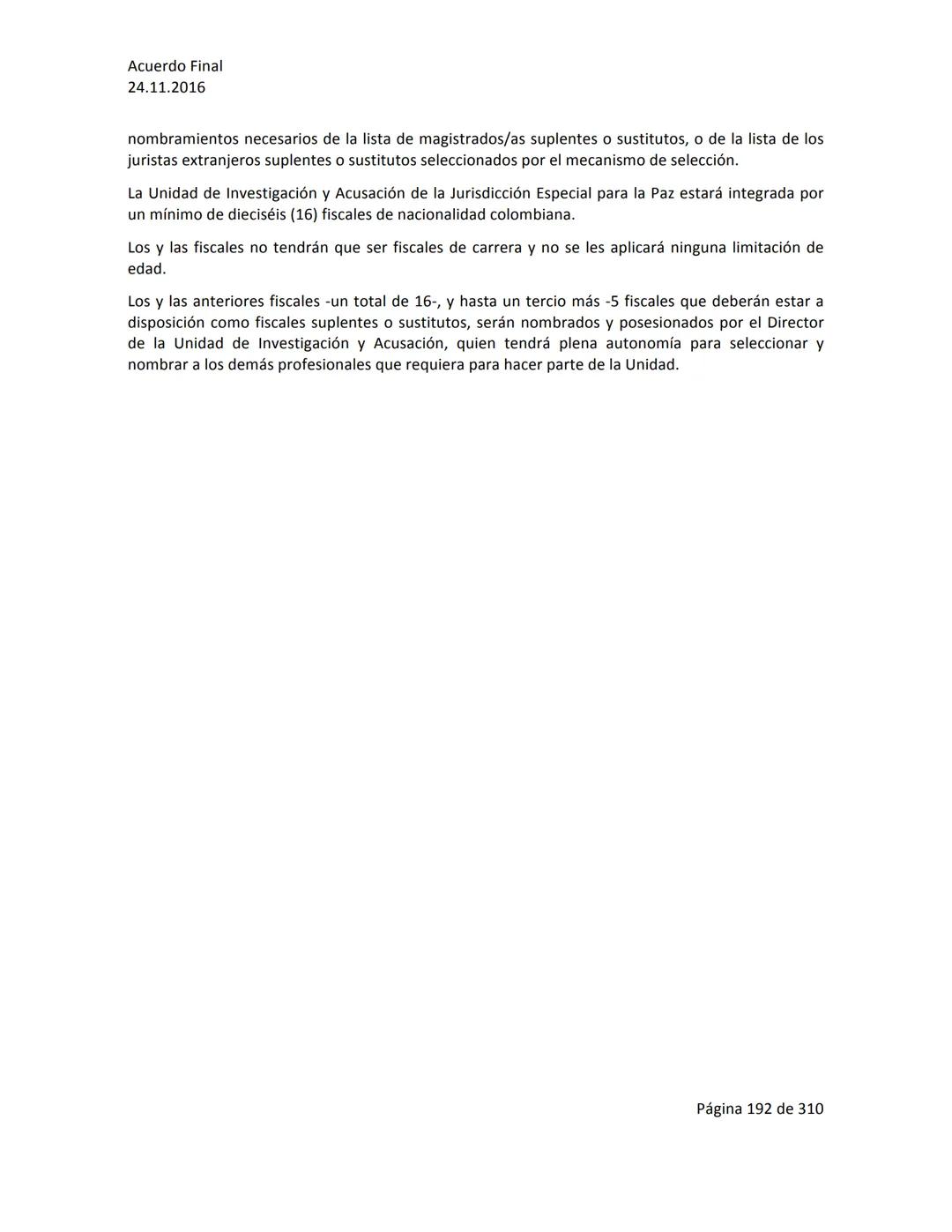 Acuerdo Final
24.11.2016
ACUERDO FINAL PARA LA TERMINACIÓN DEL CONFLICTO Y LA CONSTRUCCIÓN DE UNA PAZ
ESTABLE Y DURADERA
PREÁMBULO
Recordand