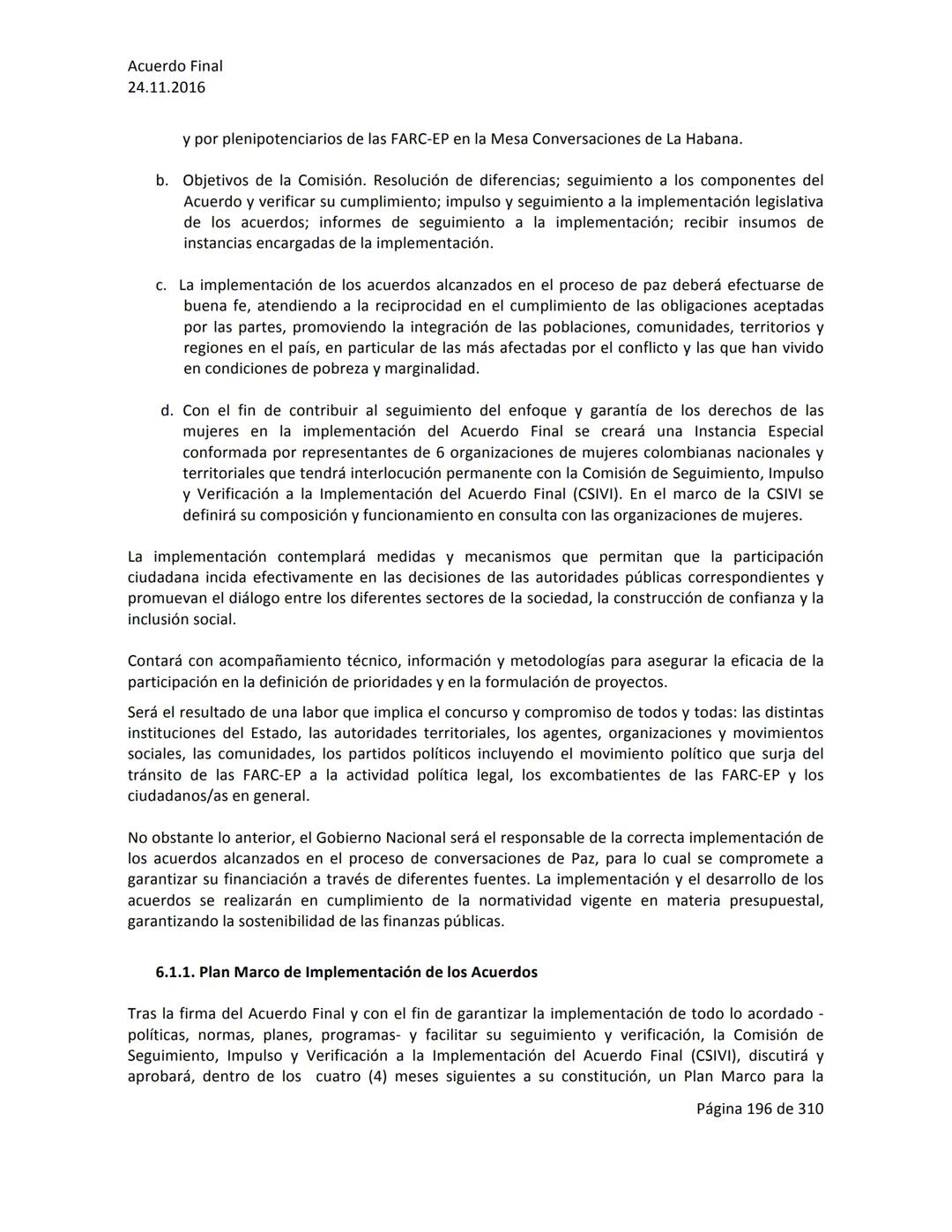 Acuerdo Final
24.11.2016
ACUERDO FINAL PARA LA TERMINACIÓN DEL CONFLICTO Y LA CONSTRUCCIÓN DE UNA PAZ
ESTABLE Y DURADERA
PREÁMBULO
Recordand