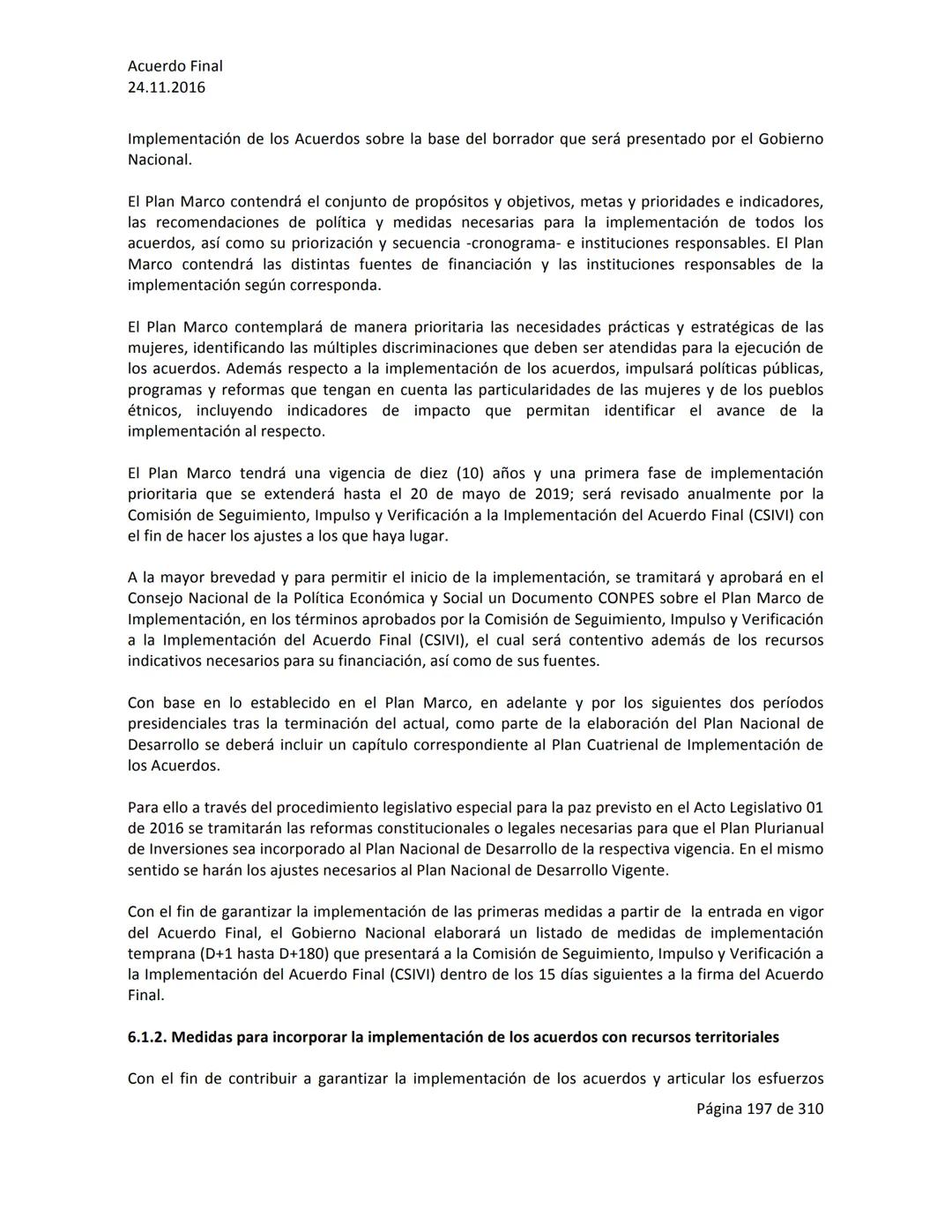 Acuerdo Final
24.11.2016
ACUERDO FINAL PARA LA TERMINACIÓN DEL CONFLICTO Y LA CONSTRUCCIÓN DE UNA PAZ
ESTABLE Y DURADERA
PREÁMBULO
Recordand