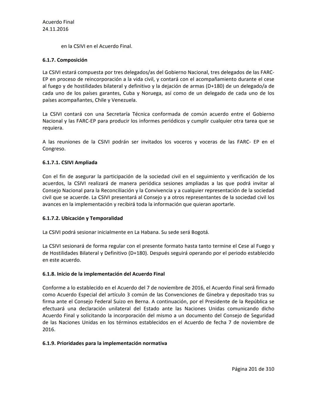 Acuerdo Final
24.11.2016
ACUERDO FINAL PARA LA TERMINACIÓN DEL CONFLICTO Y LA CONSTRUCCIÓN DE UNA PAZ
ESTABLE Y DURADERA
PREÁMBULO
Recordand