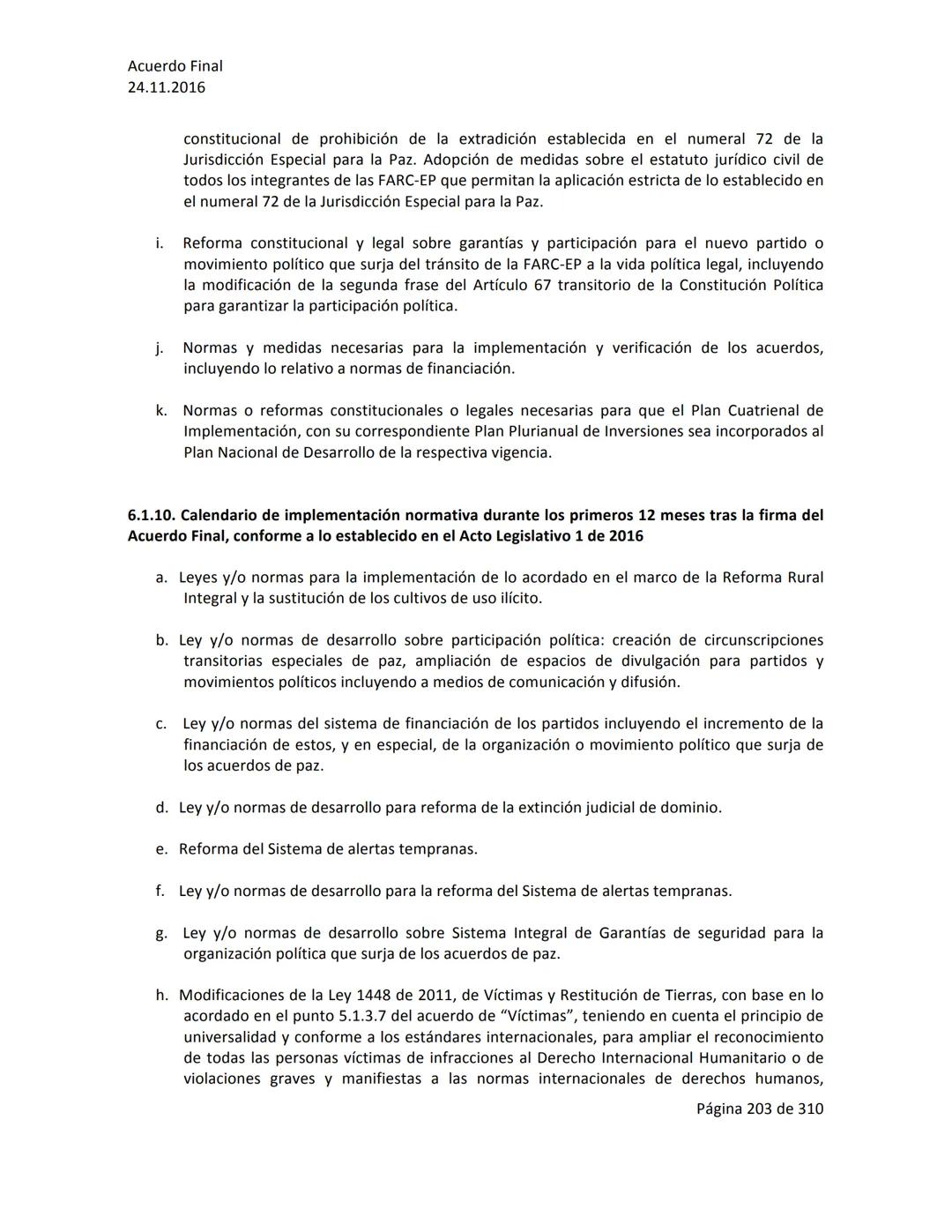 Acuerdo Final
24.11.2016
ACUERDO FINAL PARA LA TERMINACIÓN DEL CONFLICTO Y LA CONSTRUCCIÓN DE UNA PAZ
ESTABLE Y DURADERA
PREÁMBULO
Recordand