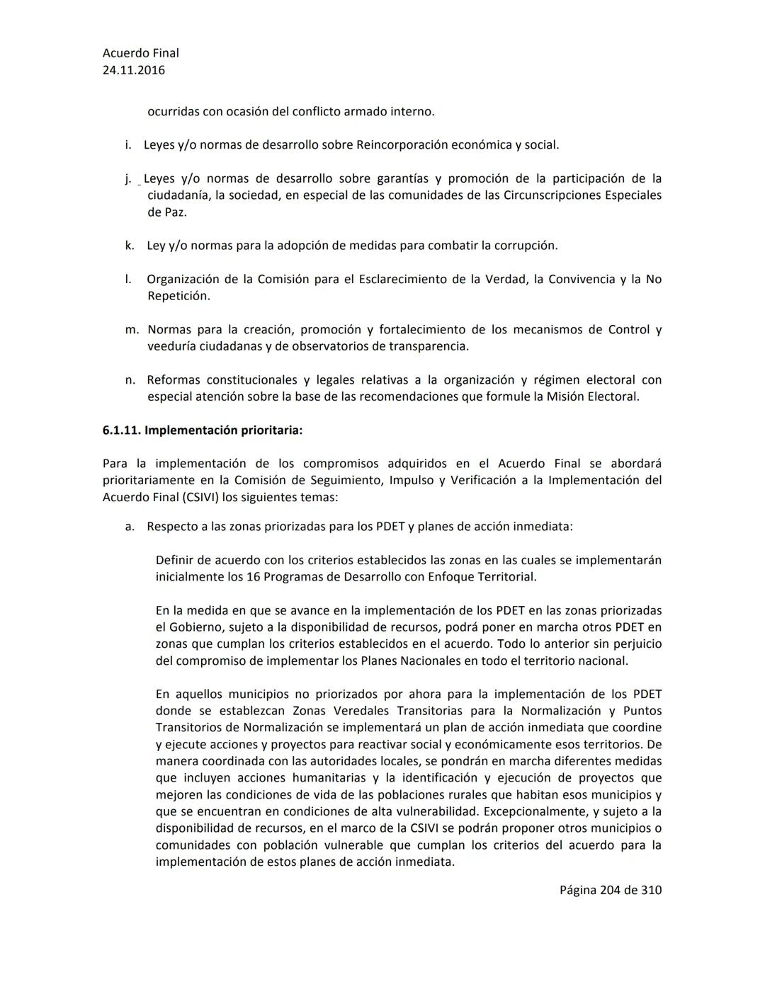 Acuerdo Final
24.11.2016
ACUERDO FINAL PARA LA TERMINACIÓN DEL CONFLICTO Y LA CONSTRUCCIÓN DE UNA PAZ
ESTABLE Y DURADERA
PREÁMBULO
Recordand