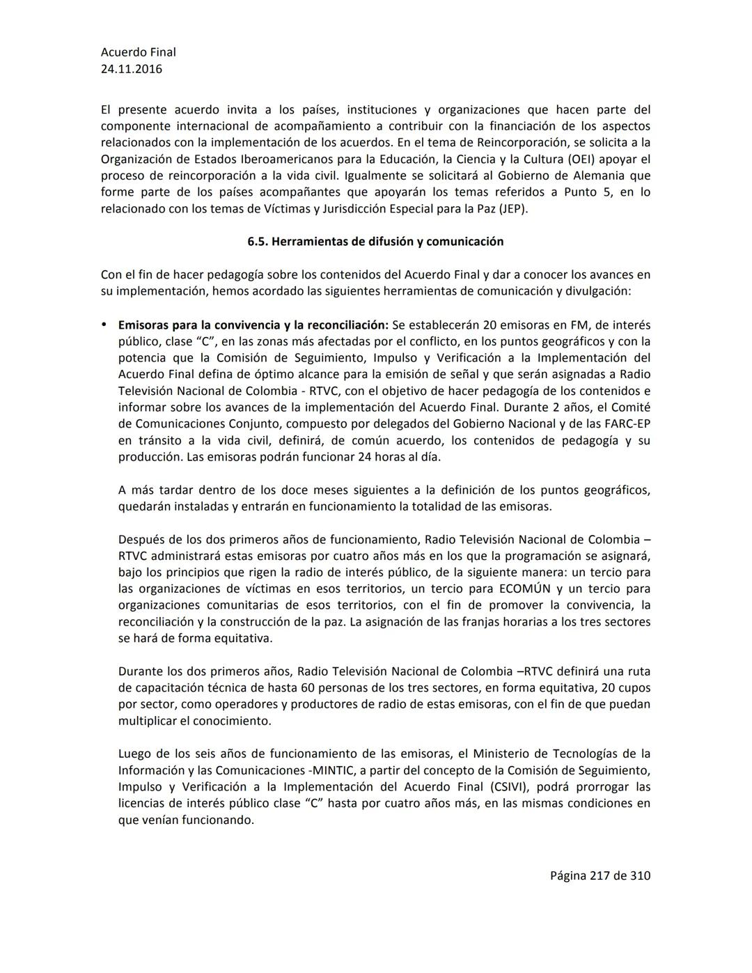 Acuerdo Final
24.11.2016
ACUERDO FINAL PARA LA TERMINACIÓN DEL CONFLICTO Y LA CONSTRUCCIÓN DE UNA PAZ
ESTABLE Y DURADERA
PREÁMBULO
Recordand