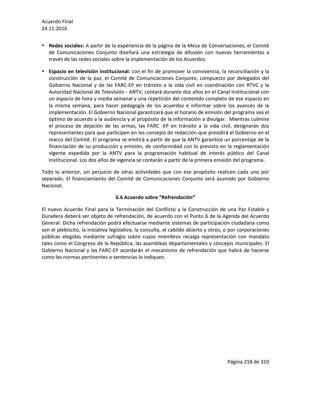 Acuerdo Final
24.11.2016
ACUERDO FINAL PARA LA TERMINACIÓN DEL CONFLICTO Y LA CONSTRUCCIÓN DE UNA PAZ
ESTABLE Y DURADERA
PREÁMBULO
Recordand
