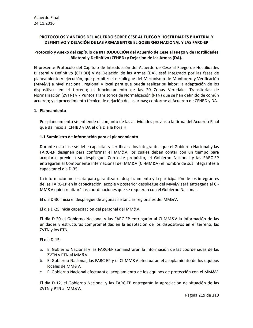 Acuerdo Final
24.11.2016
ACUERDO FINAL PARA LA TERMINACIÓN DEL CONFLICTO Y LA CONSTRUCCIÓN DE UNA PAZ
ESTABLE Y DURADERA
PREÁMBULO
Recordand