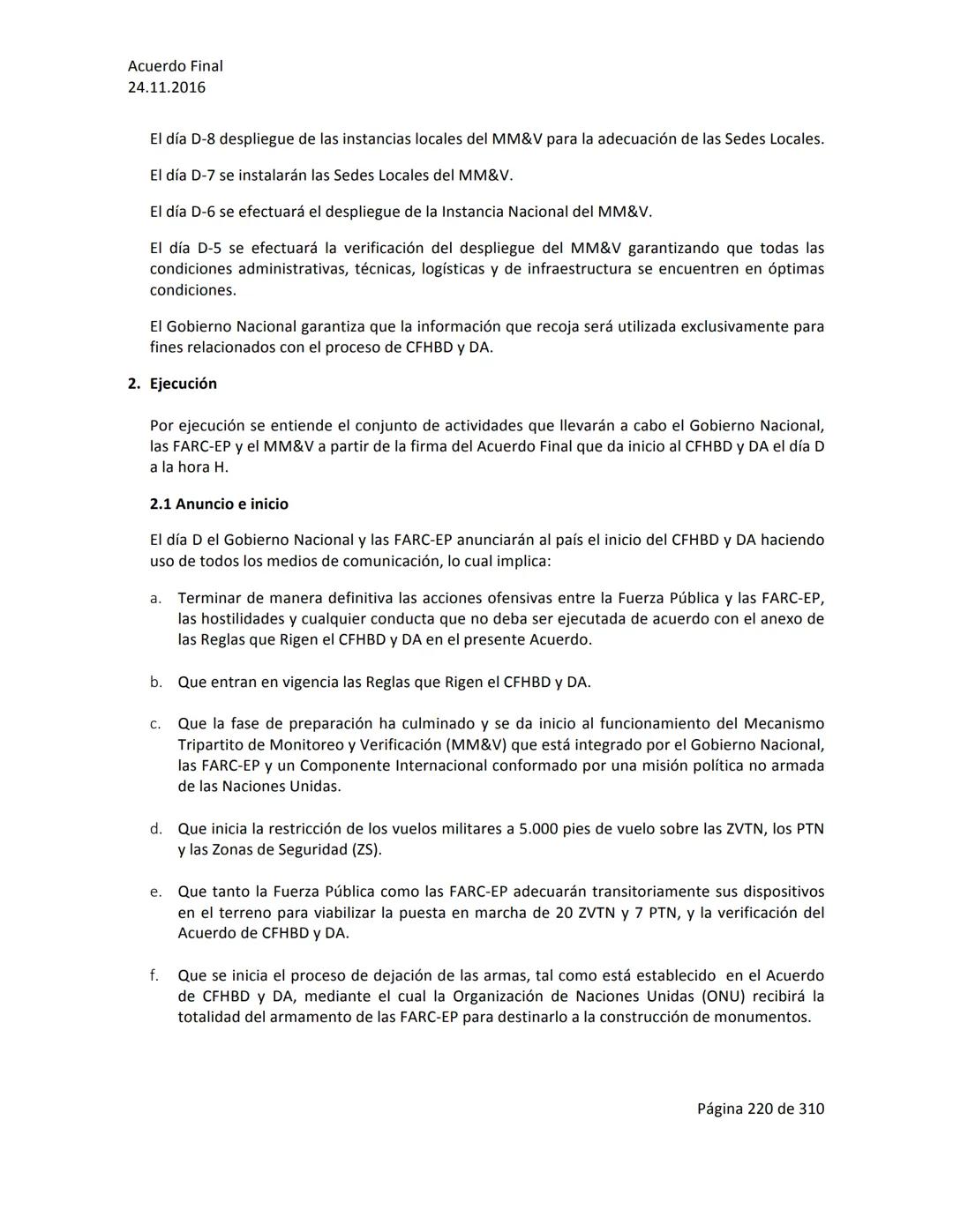 Acuerdo Final
24.11.2016
ACUERDO FINAL PARA LA TERMINACIÓN DEL CONFLICTO Y LA CONSTRUCCIÓN DE UNA PAZ
ESTABLE Y DURADERA
PREÁMBULO
Recordand
