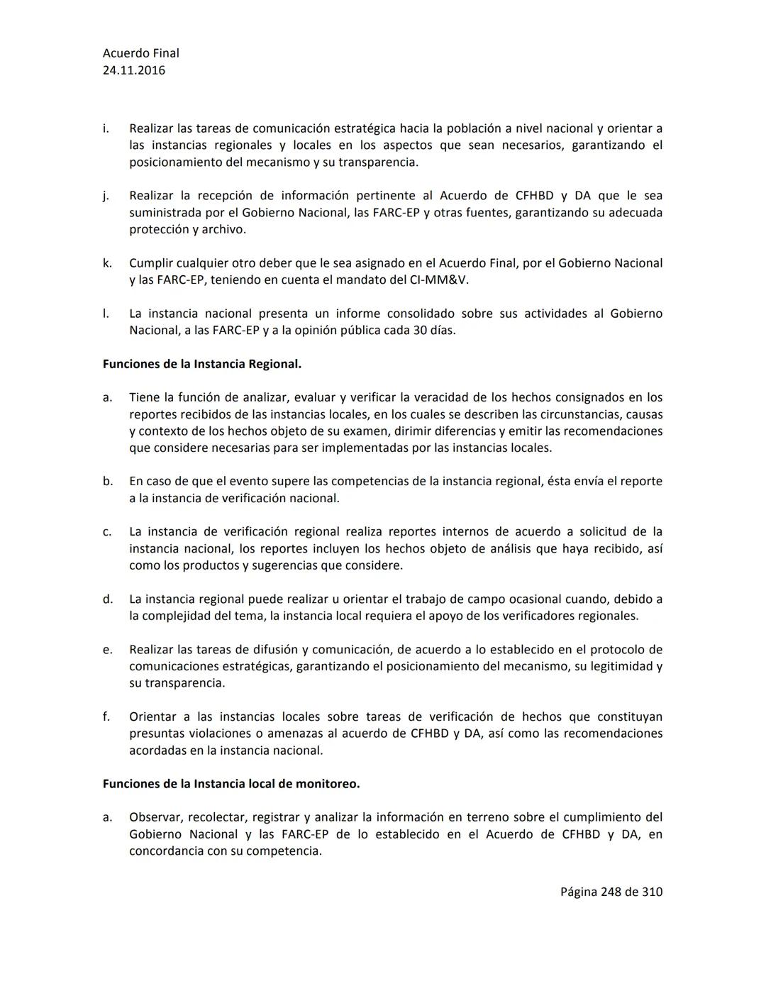 Acuerdo Final
24.11.2016
ACUERDO FINAL PARA LA TERMINACIÓN DEL CONFLICTO Y LA CONSTRUCCIÓN DE UNA PAZ
ESTABLE Y DURADERA
PREÁMBULO
Recordand