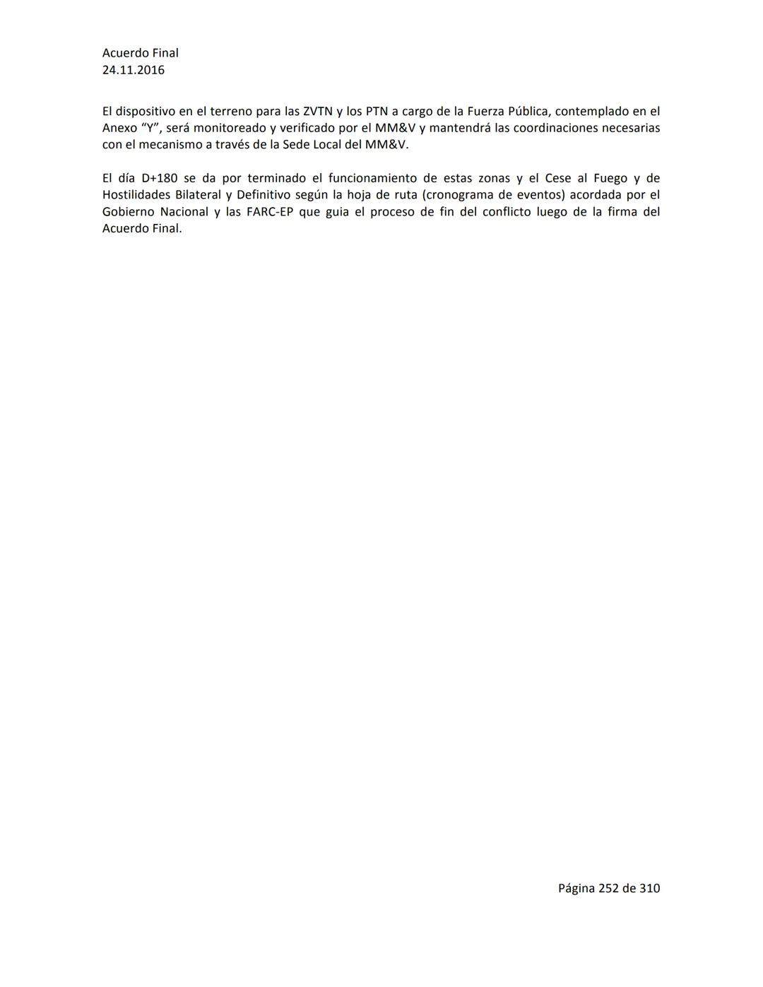 Acuerdo Final
24.11.2016
ACUERDO FINAL PARA LA TERMINACIÓN DEL CONFLICTO Y LA CONSTRUCCIÓN DE UNA PAZ
ESTABLE Y DURADERA
PREÁMBULO
Recordand