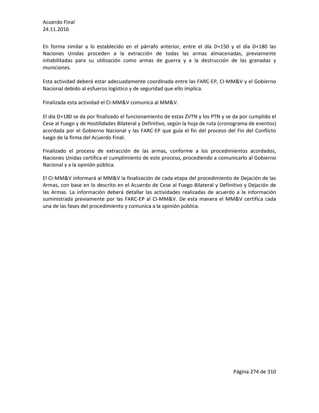 Acuerdo Final
24.11.2016
ACUERDO FINAL PARA LA TERMINACIÓN DEL CONFLICTO Y LA CONSTRUCCIÓN DE UNA PAZ
ESTABLE Y DURADERA
PREÁMBULO
Recordand