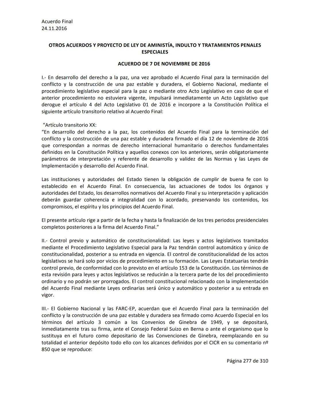 Acuerdo Final
24.11.2016
ACUERDO FINAL PARA LA TERMINACIÓN DEL CONFLICTO Y LA CONSTRUCCIÓN DE UNA PAZ
ESTABLE Y DURADERA
PREÁMBULO
Recordand