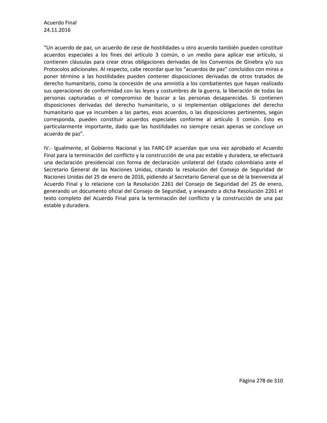 Acuerdo Final
24.11.2016
ACUERDO FINAL PARA LA TERMINACIÓN DEL CONFLICTO Y LA CONSTRUCCIÓN DE UNA PAZ
ESTABLE Y DURADERA
PREÁMBULO
Recordand