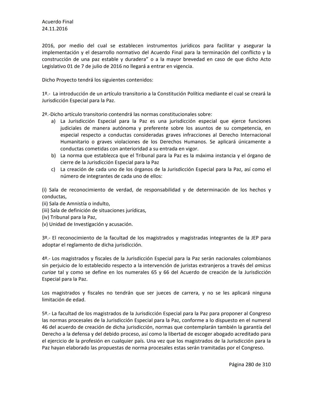 Acuerdo Final
24.11.2016
ACUERDO FINAL PARA LA TERMINACIÓN DEL CONFLICTO Y LA CONSTRUCCIÓN DE UNA PAZ
ESTABLE Y DURADERA
PREÁMBULO
Recordand