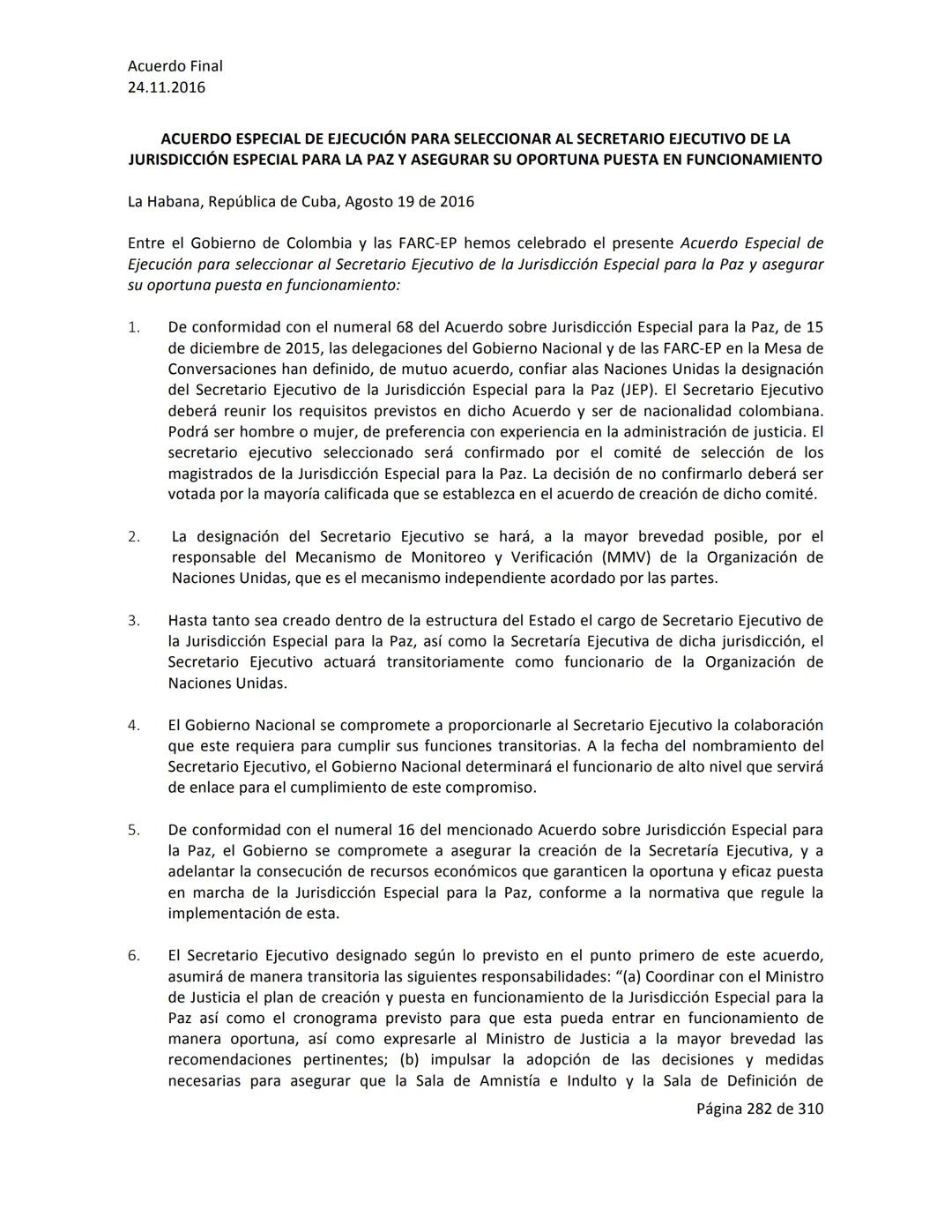 Acuerdo Final
24.11.2016
ACUERDO FINAL PARA LA TERMINACIÓN DEL CONFLICTO Y LA CONSTRUCCIÓN DE UNA PAZ
ESTABLE Y DURADERA
PREÁMBULO
Recordand