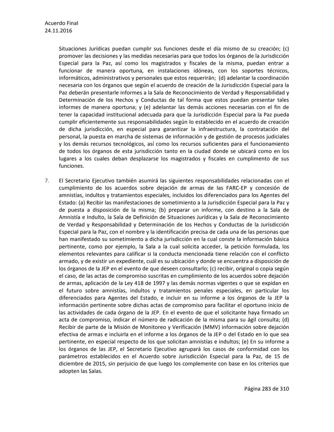 Acuerdo Final
24.11.2016
ACUERDO FINAL PARA LA TERMINACIÓN DEL CONFLICTO Y LA CONSTRUCCIÓN DE UNA PAZ
ESTABLE Y DURADERA
PREÁMBULO
Recordand