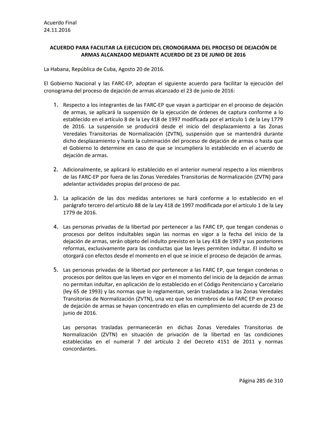 Acuerdo Final
24.11.2016
ACUERDO FINAL PARA LA TERMINACIÓN DEL CONFLICTO Y LA CONSTRUCCIÓN DE UNA PAZ
ESTABLE Y DURADERA
PREÁMBULO
Recordand
