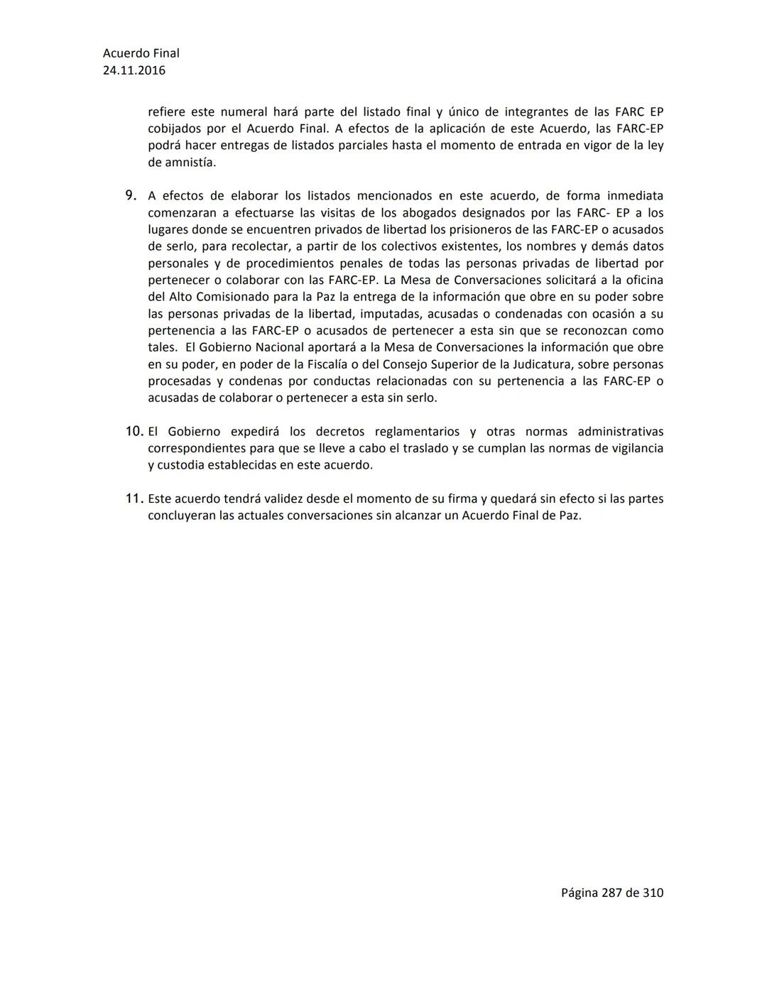 Acuerdo Final
24.11.2016
ACUERDO FINAL PARA LA TERMINACIÓN DEL CONFLICTO Y LA CONSTRUCCIÓN DE UNA PAZ
ESTABLE Y DURADERA
PREÁMBULO
Recordand