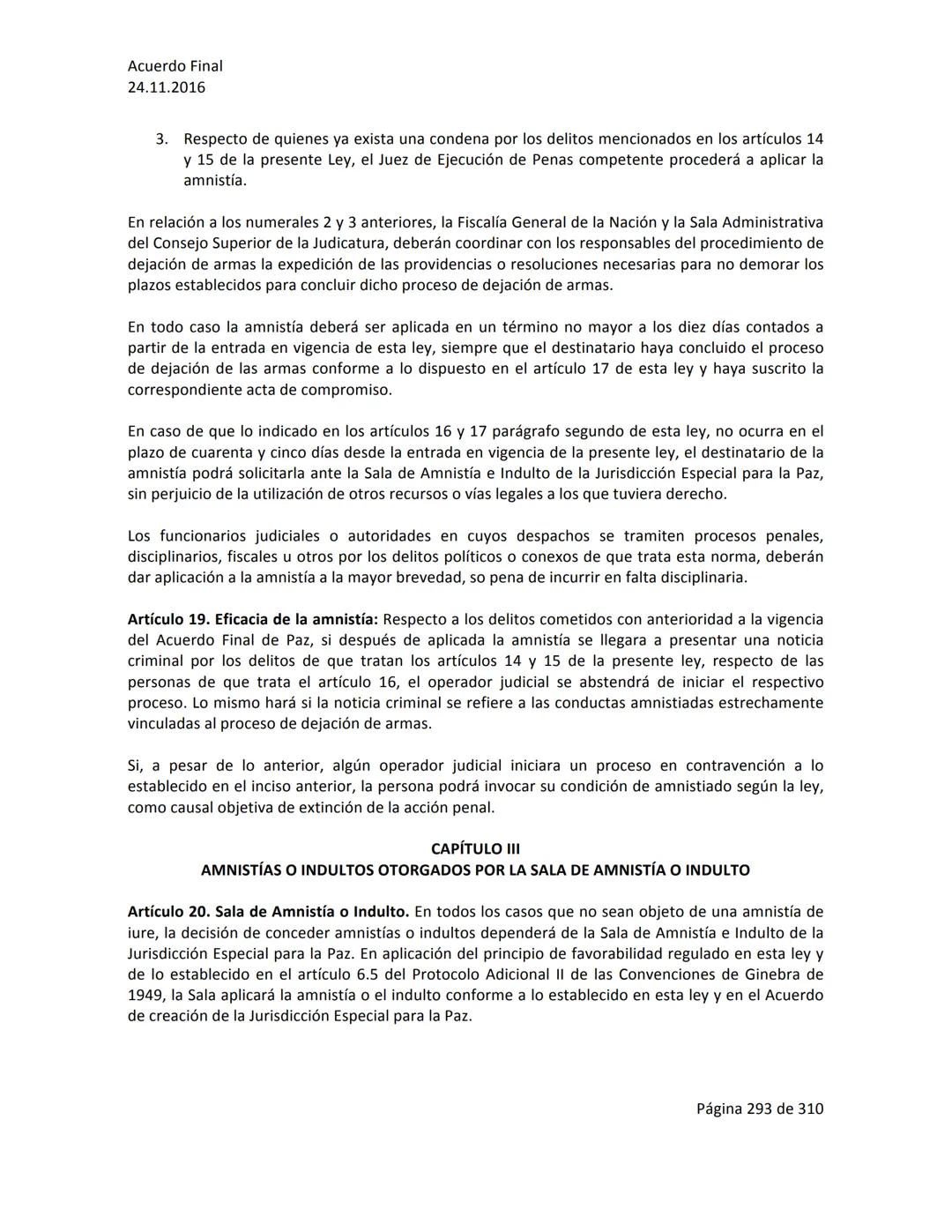 Acuerdo Final
24.11.2016
ACUERDO FINAL PARA LA TERMINACIÓN DEL CONFLICTO Y LA CONSTRUCCIÓN DE UNA PAZ
ESTABLE Y DURADERA
PREÁMBULO
Recordand