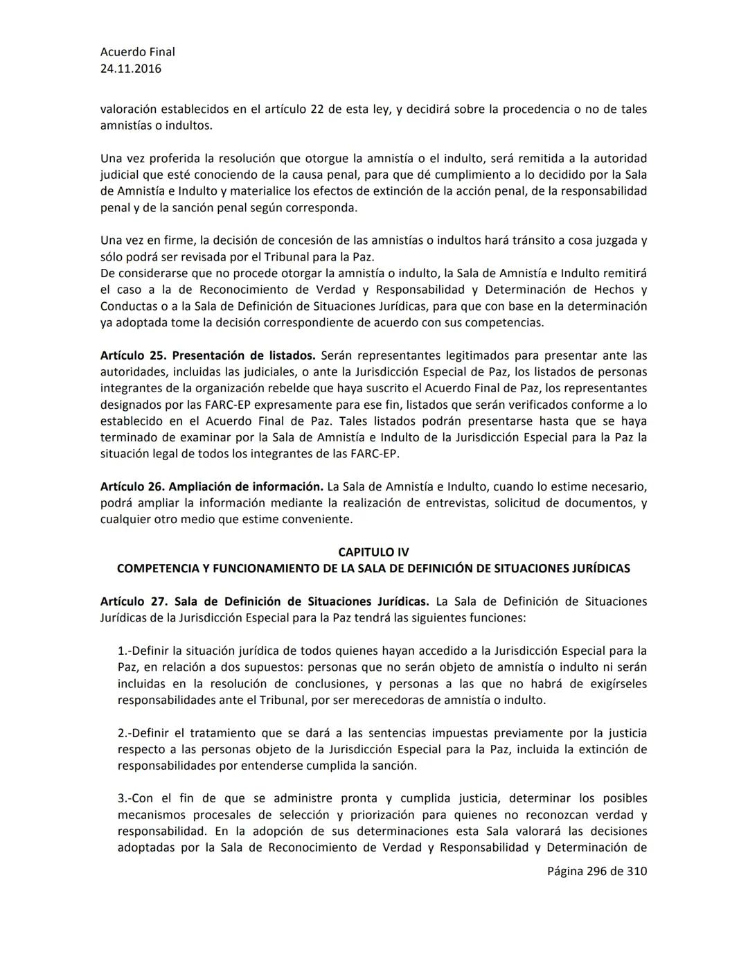 Acuerdo Final
24.11.2016
ACUERDO FINAL PARA LA TERMINACIÓN DEL CONFLICTO Y LA CONSTRUCCIÓN DE UNA PAZ
ESTABLE Y DURADERA
PREÁMBULO
Recordand