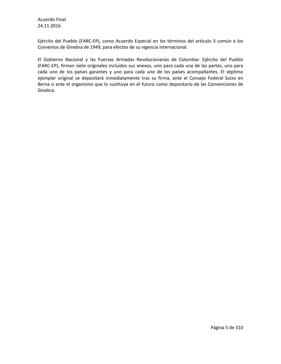 Acuerdo Final
24.11.2016
ACUERDO FINAL PARA LA TERMINACIÓN DEL CONFLICTO Y LA CONSTRUCCIÓN DE UNA PAZ
ESTABLE Y DURADERA
PREÁMBULO
Recordand