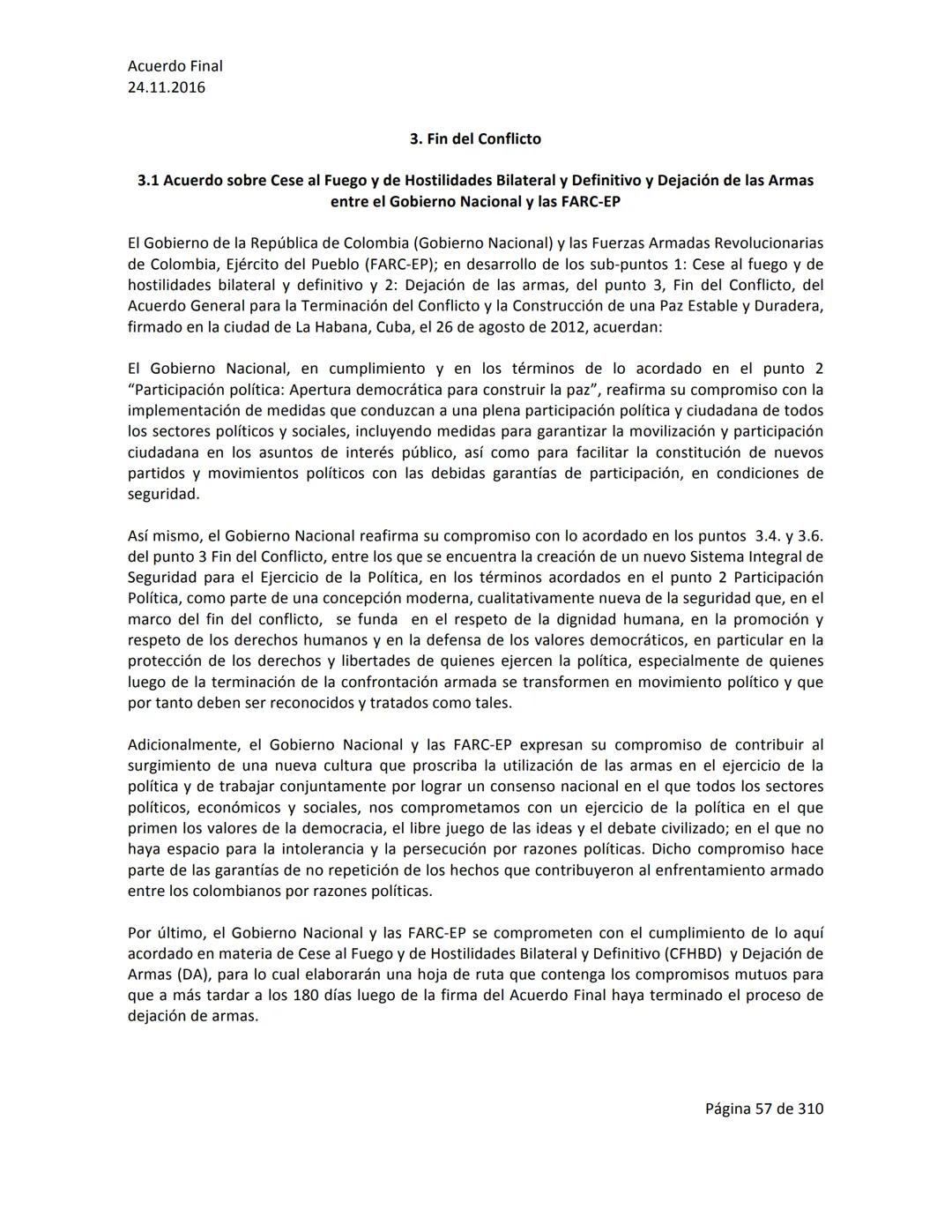 Acuerdo Final
24.11.2016
ACUERDO FINAL PARA LA TERMINACIÓN DEL CONFLICTO Y LA CONSTRUCCIÓN DE UNA PAZ
ESTABLE Y DURADERA
PREÁMBULO
Recordand