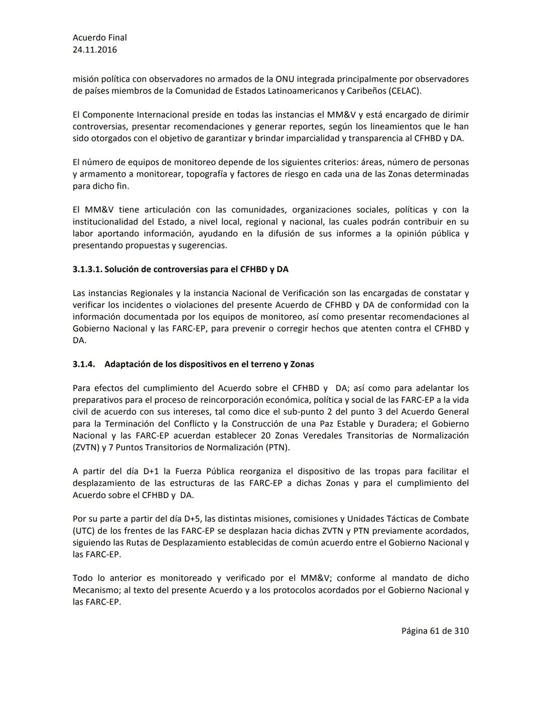 Acuerdo Final
24.11.2016
ACUERDO FINAL PARA LA TERMINACIÓN DEL CONFLICTO Y LA CONSTRUCCIÓN DE UNA PAZ
ESTABLE Y DURADERA
PREÁMBULO
Recordand