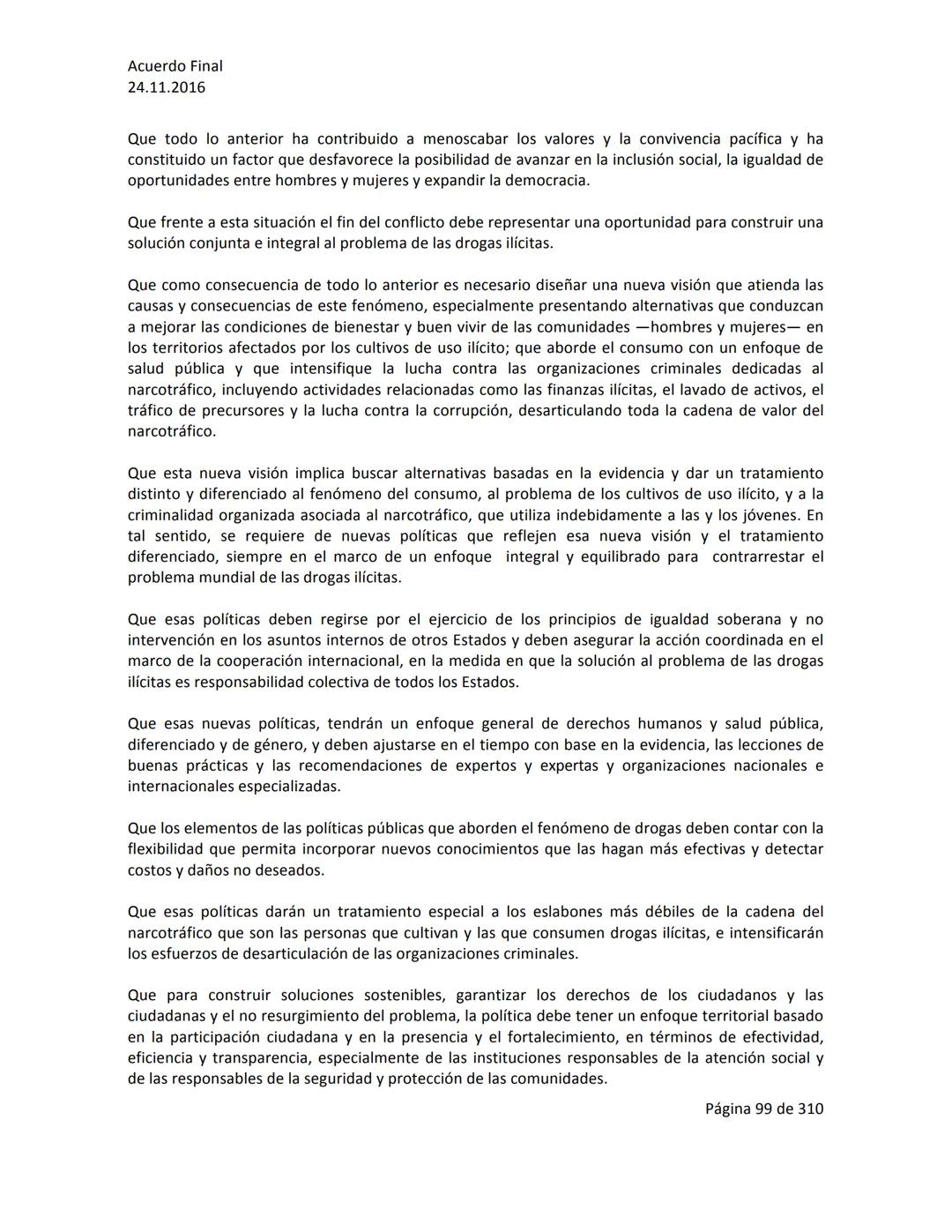 Acuerdo Final
24.11.2016
ACUERDO FINAL PARA LA TERMINACIÓN DEL CONFLICTO Y LA CONSTRUCCIÓN DE UNA PAZ
ESTABLE Y DURADERA
PREÁMBULO
Recordand