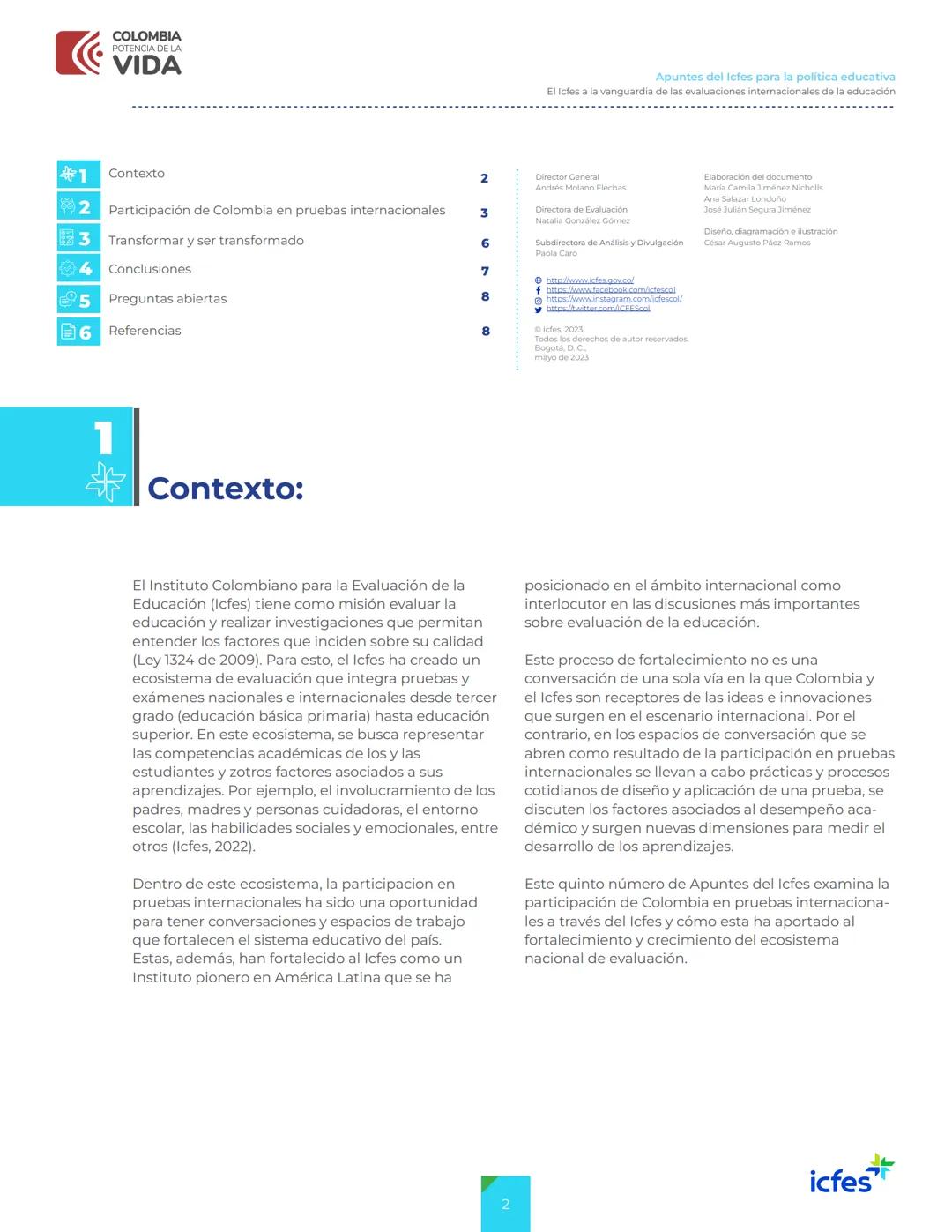 COLOMBIA
POTENCIA DE LA
VIDA
>> Apuntes
del Icfes
Apuntes del Icfes para la
política educativa
El Icfes a la vanguardia de las evaluaciones