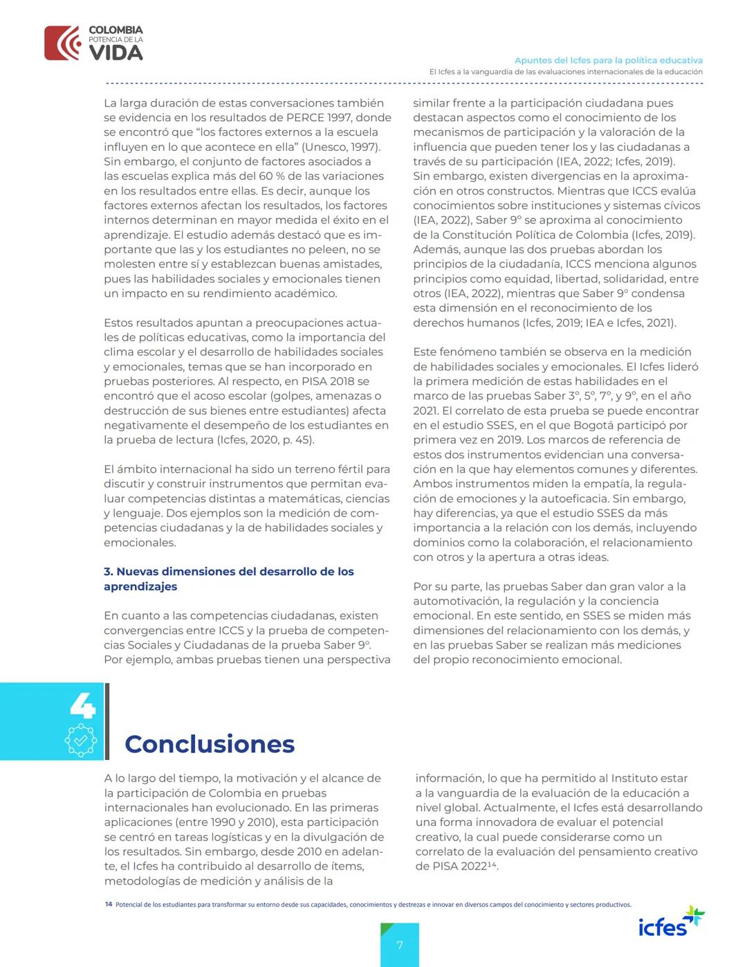 COLOMBIA
POTENCIA DE LA
VIDA
>> Apuntes
del Icfes
Apuntes del Icfes para la
política educativa
El Icfes a la vanguardia de las evaluaciones