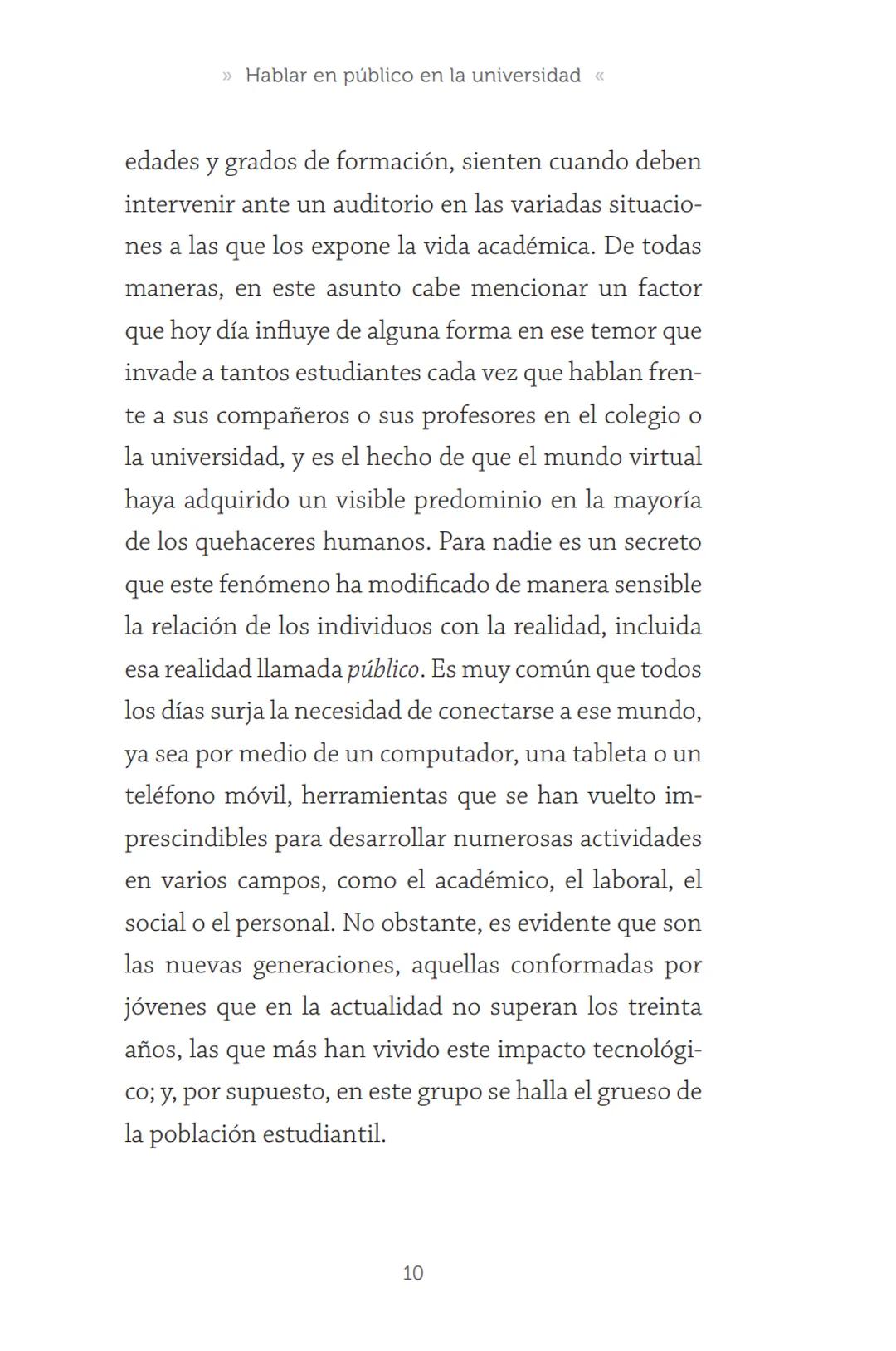 HABLAR EN
PÚBLICO EN LA
UNIVERSIDAD HABLAR EN
PÚBLICO EN LA
UNIVERSIDAD
Un manual para desenvolverse
ante una audiencia
John Moya Barreto
H