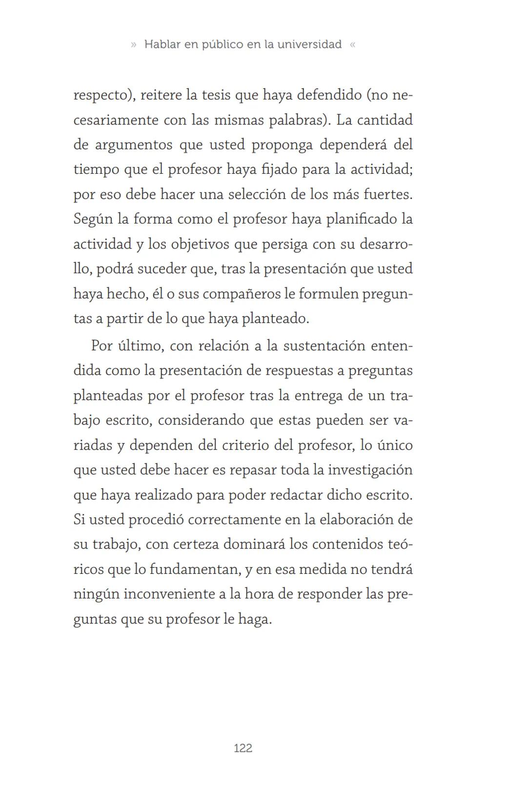 HABLAR EN
PÚBLICO EN LA
UNIVERSIDAD HABLAR EN
PÚBLICO EN LA
UNIVERSIDAD
Un manual para desenvolverse
ante una audiencia
John Moya Barreto
H