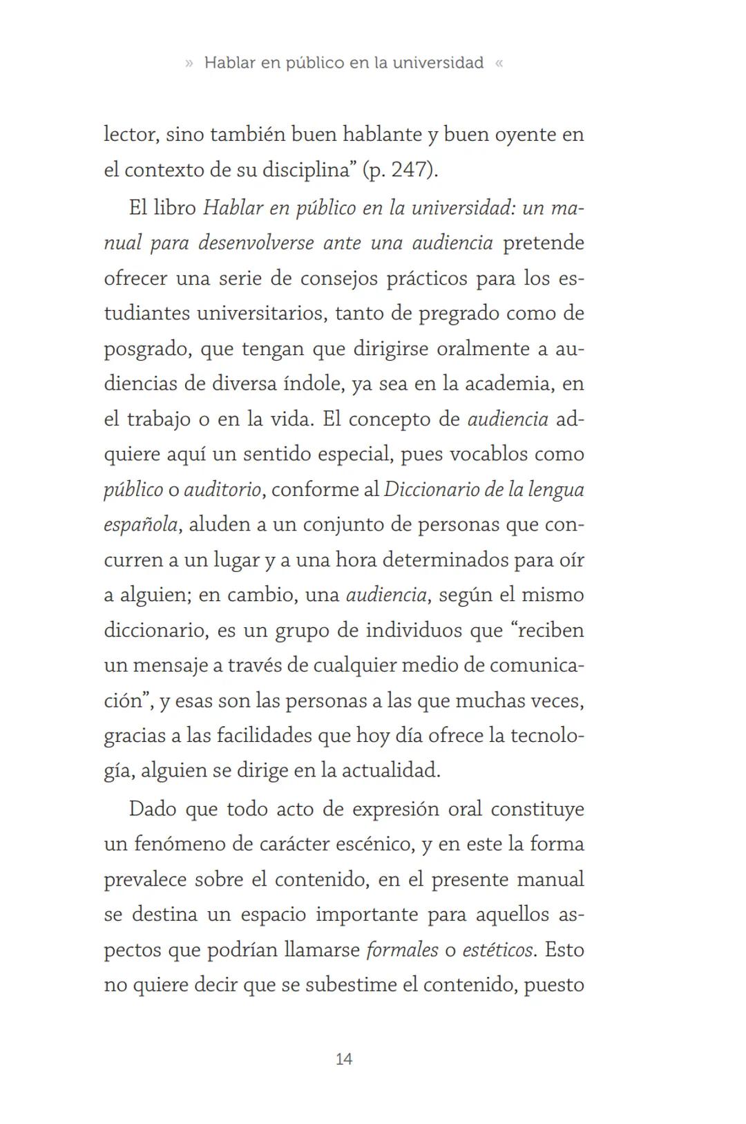 HABLAR EN
PÚBLICO EN LA
UNIVERSIDAD HABLAR EN
PÚBLICO EN LA
UNIVERSIDAD
Un manual para desenvolverse
ante una audiencia
John Moya Barreto
H