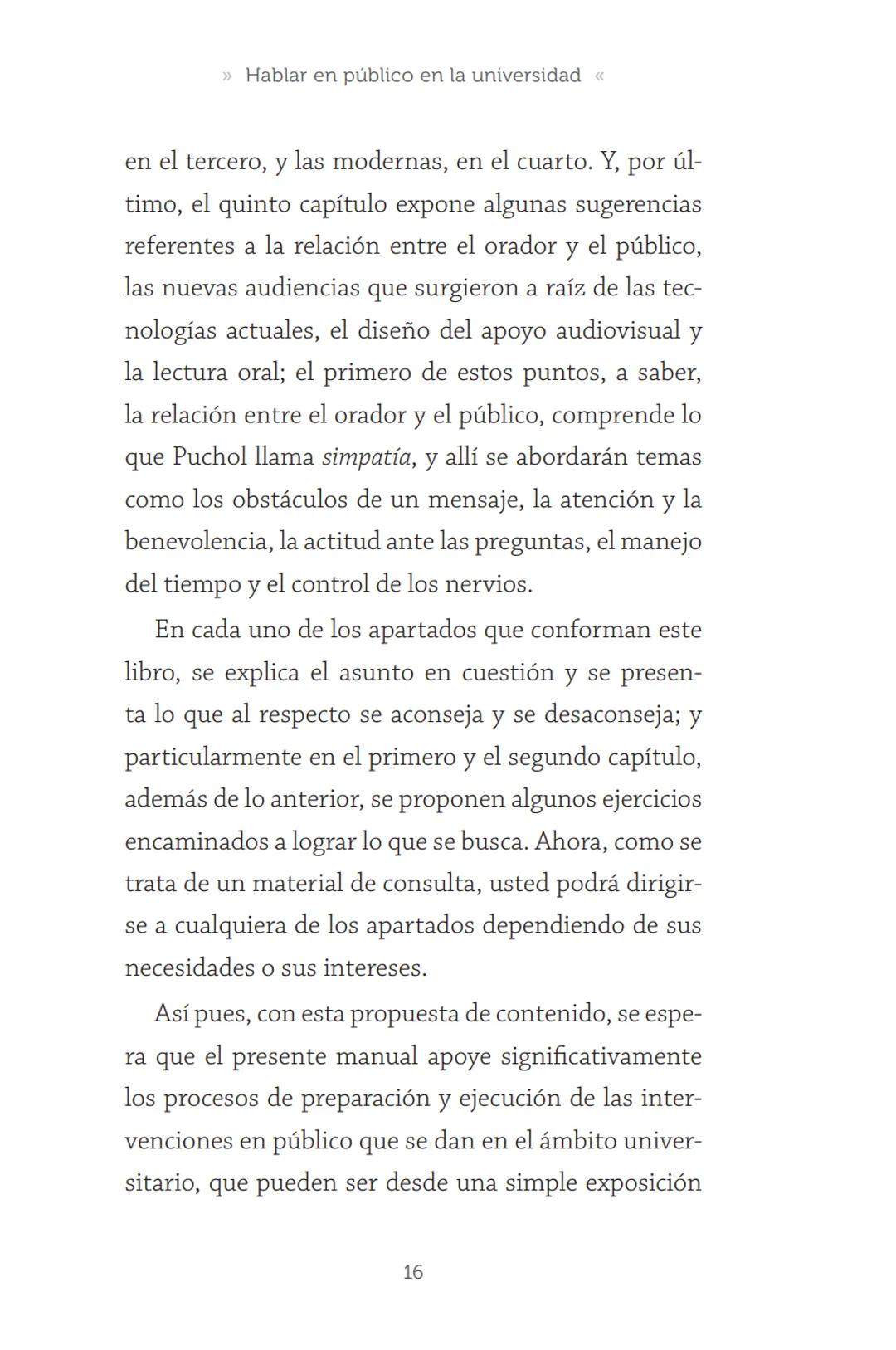 HABLAR EN
PÚBLICO EN LA
UNIVERSIDAD HABLAR EN
PÚBLICO EN LA
UNIVERSIDAD
Un manual para desenvolverse
ante una audiencia
John Moya Barreto
H