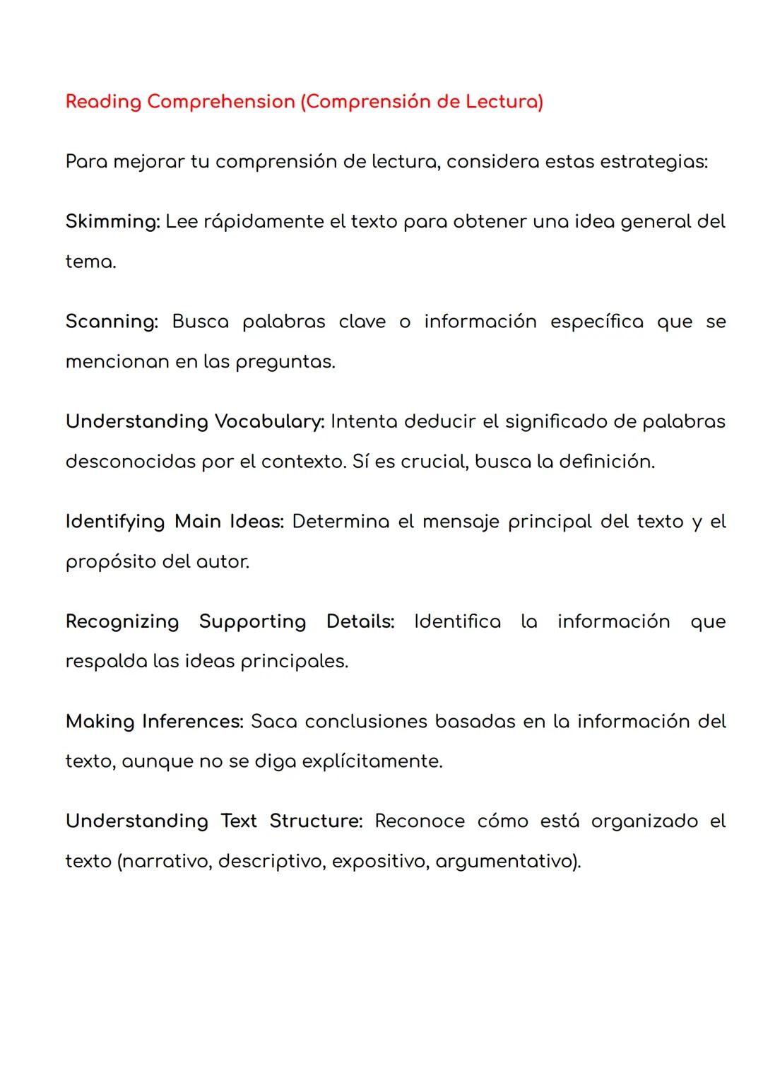 Reading Comprehension (Comprensión de Lectura)
Para mejorar tu comprensión de lectura, considera estas estrategias:
Skimming: Lee rápidame