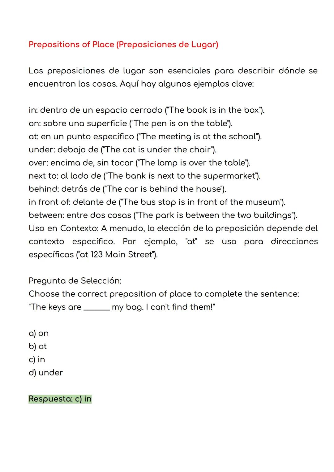 Prepositions of Place (Preposiciones de Lugar)
Las preposiciones de lugar son esenciales para describir dónde se
encuentran las cosas. Aquí