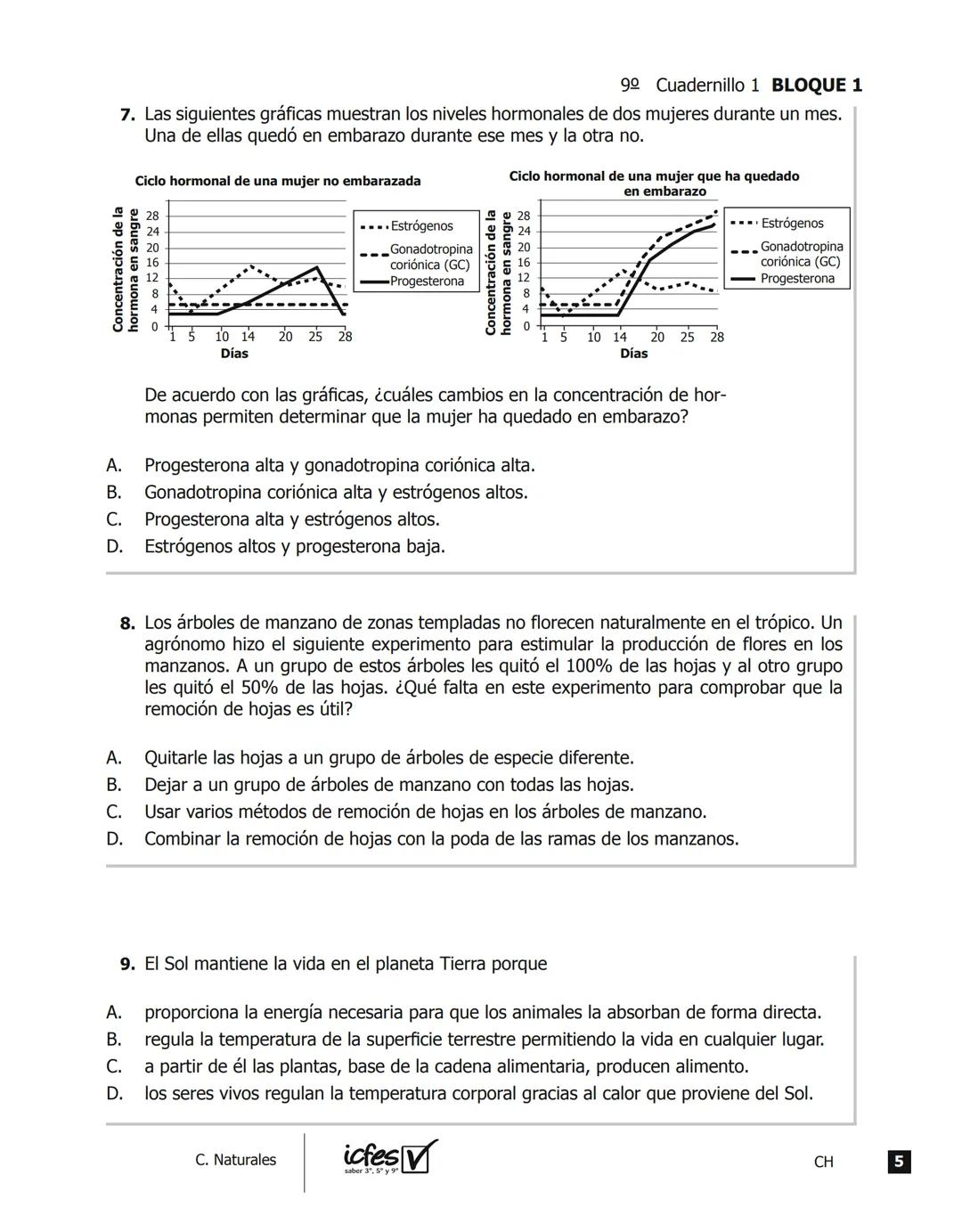 icfes V
saber 3º, 5º y 9°
CUADERNILLO
DE PREGUNTAS
SABER 3º, 5º y 9° 2012
Cuadernillo de prueba
Ciencias naturales
9° grado Presidente de la
