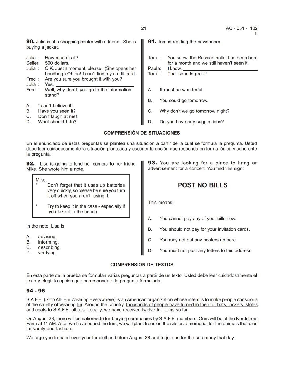18
AC-051 - 102
II
Prueba de Inglés
CONSTRUCCIÓN DE ORACIONES
En el enunciado de estas preguntas se plantea una situación. A partir de ésta,