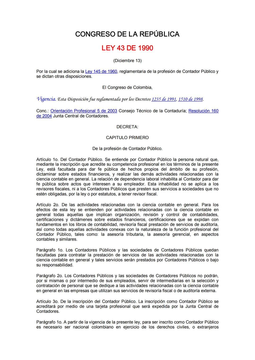 CONGRESO DE LA REPÚBLICA
LEY 43 DE 1990
(Diciembre 13)
Por la cual se adiciona la Ley 145 de 1960, reglamentaria de la profesión de Contador