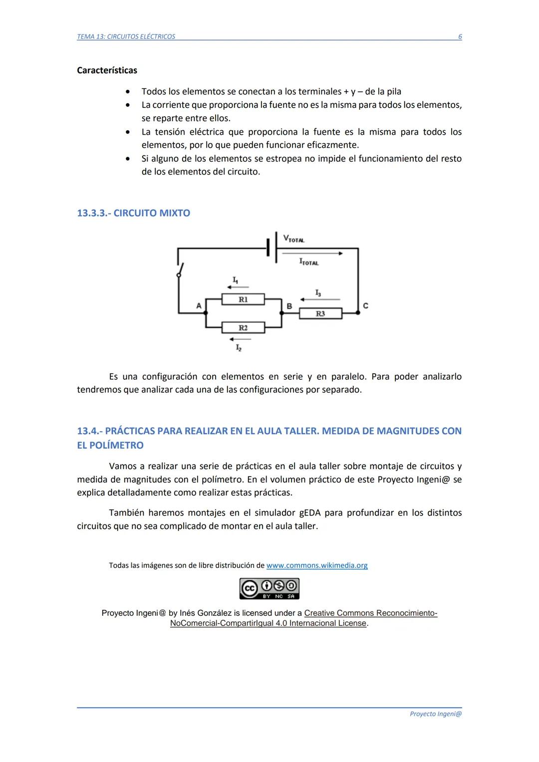 TEMA 13: CIRCUITOS ELÉCTRICOS
TEMA 13: CIRCUITOS ELÉCTRICOS
13.1.- ¿QUÉ ES UN CIRCUITO ELÉCTRICO?
Un circuito eléctrico es un conjunto de el
