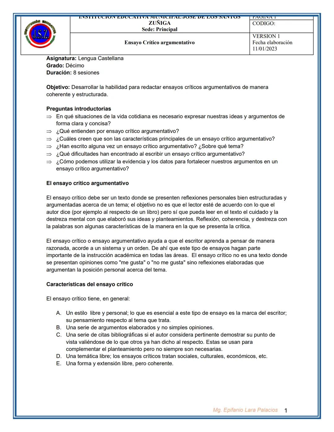INSTITUCION EDUCATIVA MUNICIPAL JOSE DE LOS SANTOS
PAGINA:
CODIGO:
ZUNIGA
Sede: Principal
VERSION 1
Ensayo Crítico argumentativo
Fecha elabo