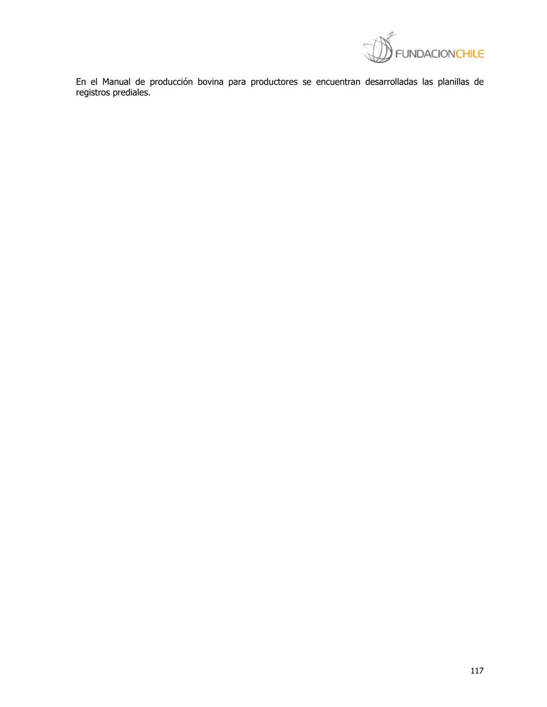 # FUNDACIONCHILE
MANUAL DE PRODUCCIÓN BOVINA
Dirigido a profesionales y técnicos
Agosto de 2008 FUNDACIONCHILE
INDICE
Introducción...
1.